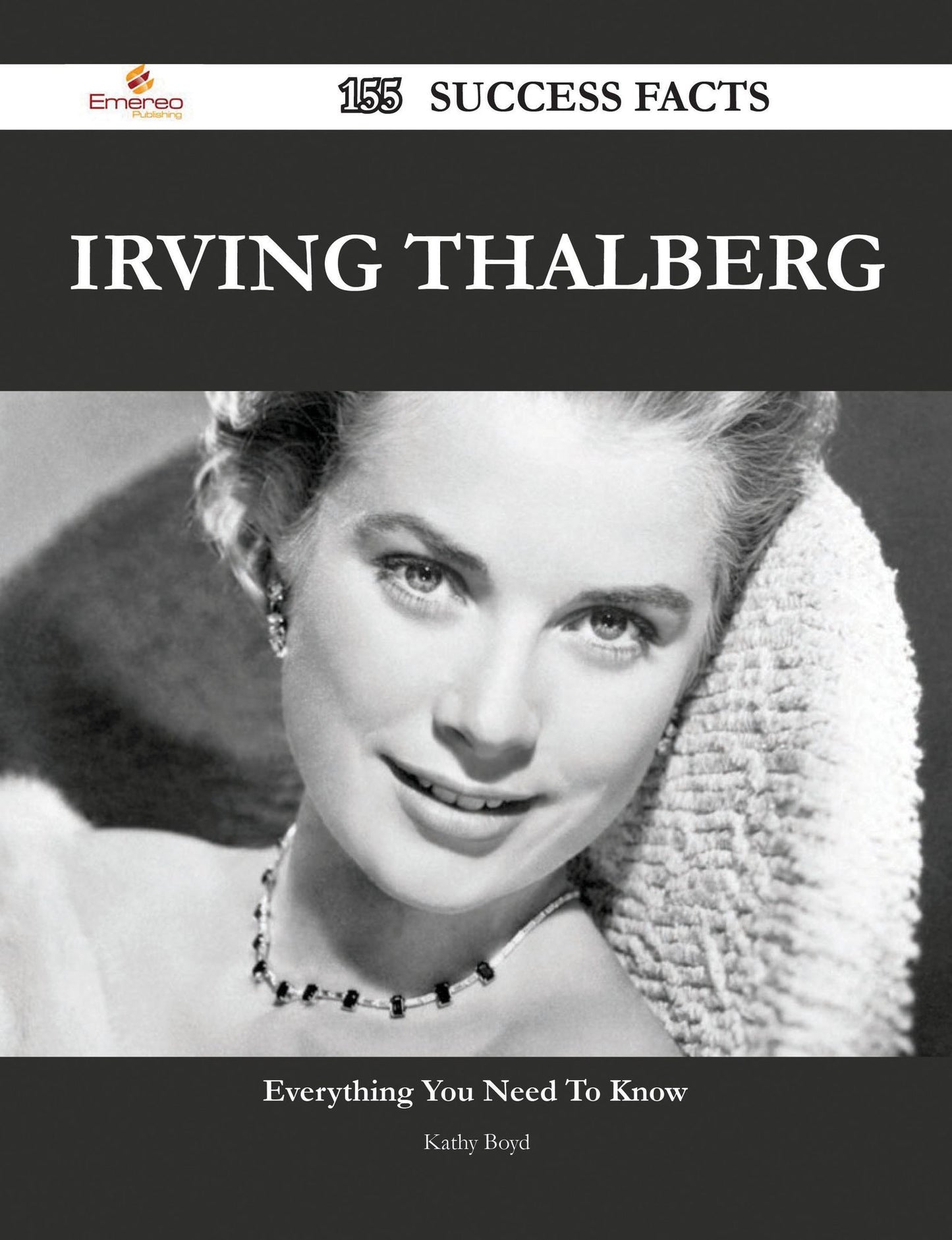 Irving Thalberg 155 Success Facts - Everything you need to know about Irving Thalberg