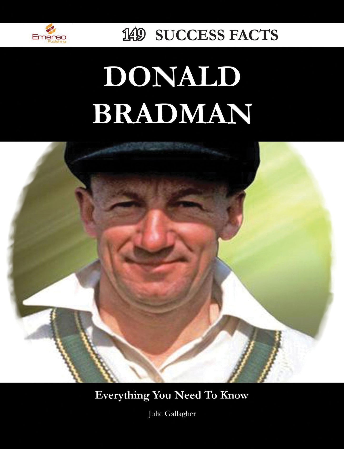 Donald Bradman 149 Success Facts - Everything you need to know about Donald Bradman