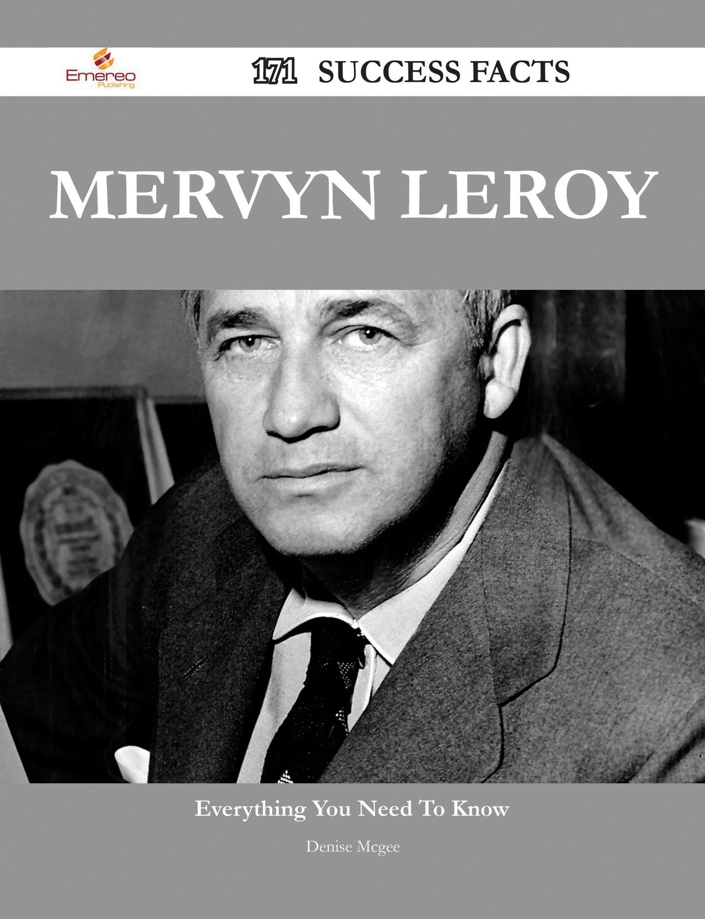 Mervyn LeRoy 171 Success Facts - Everything you need to know about Mervyn LeRoy