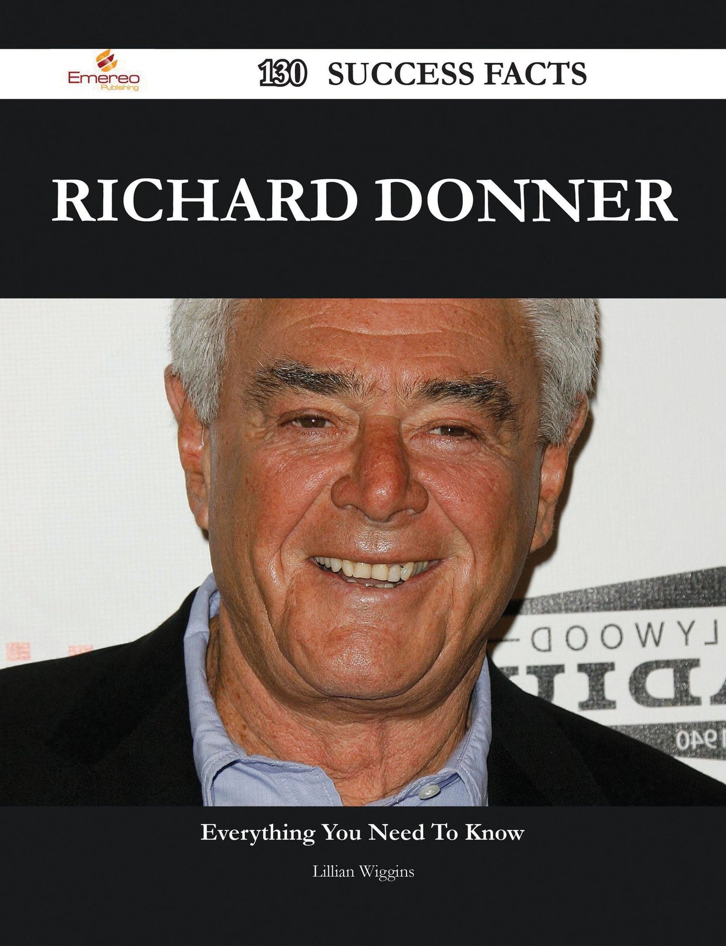 Richard Donner 130 Success Facts - Everything you need to know about Richard Donner
