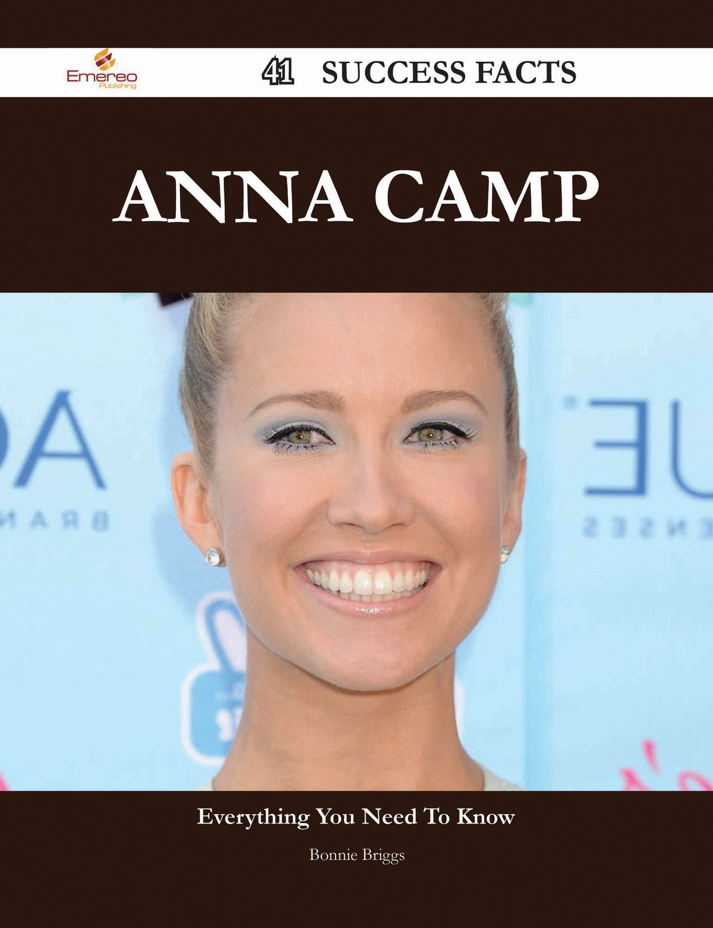 Anna Camp 41 Success Facts - Everything you need to know about Anna Camp