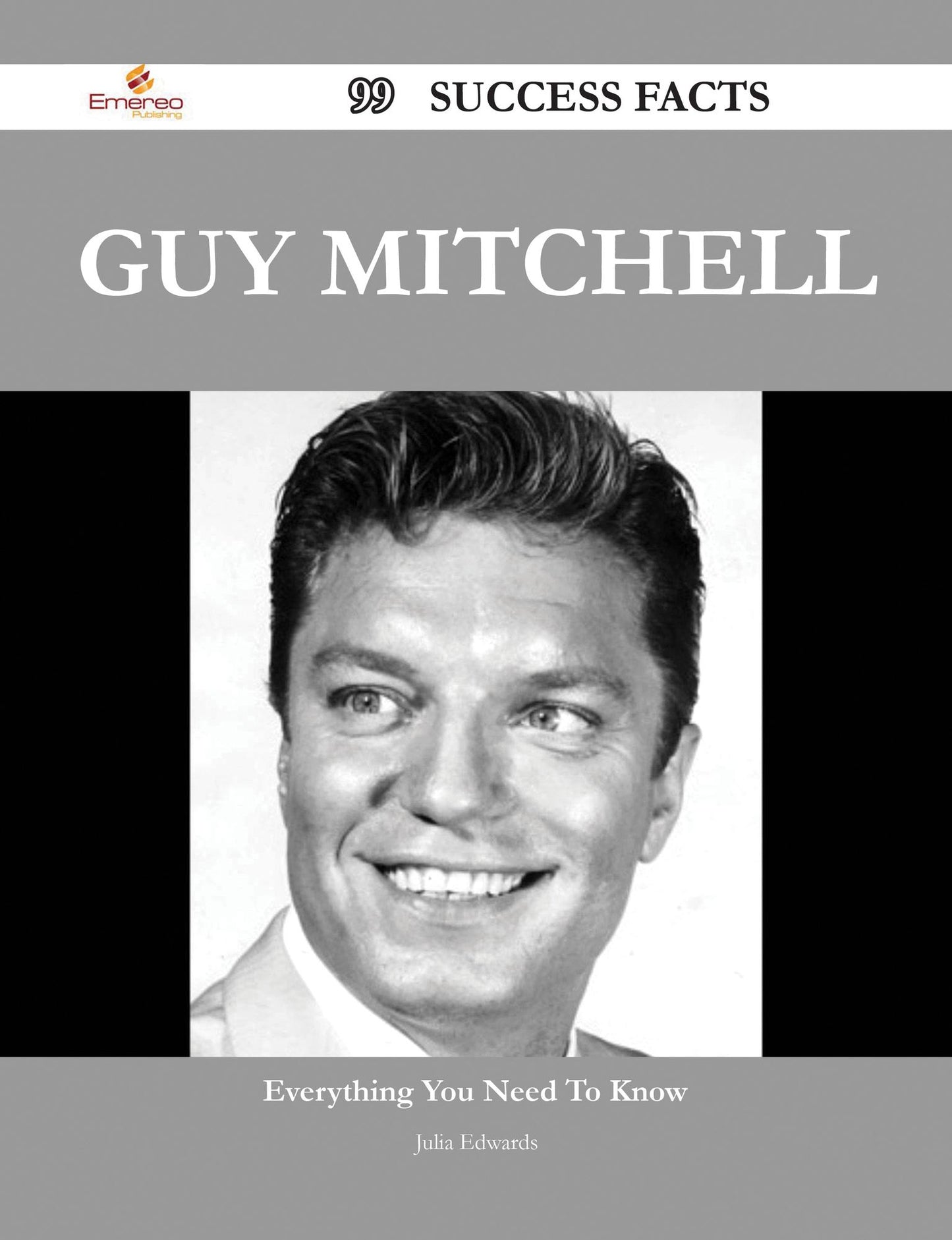 Guy Mitchell 99 Success Facts - Everything you need to know about Guy Mitchell