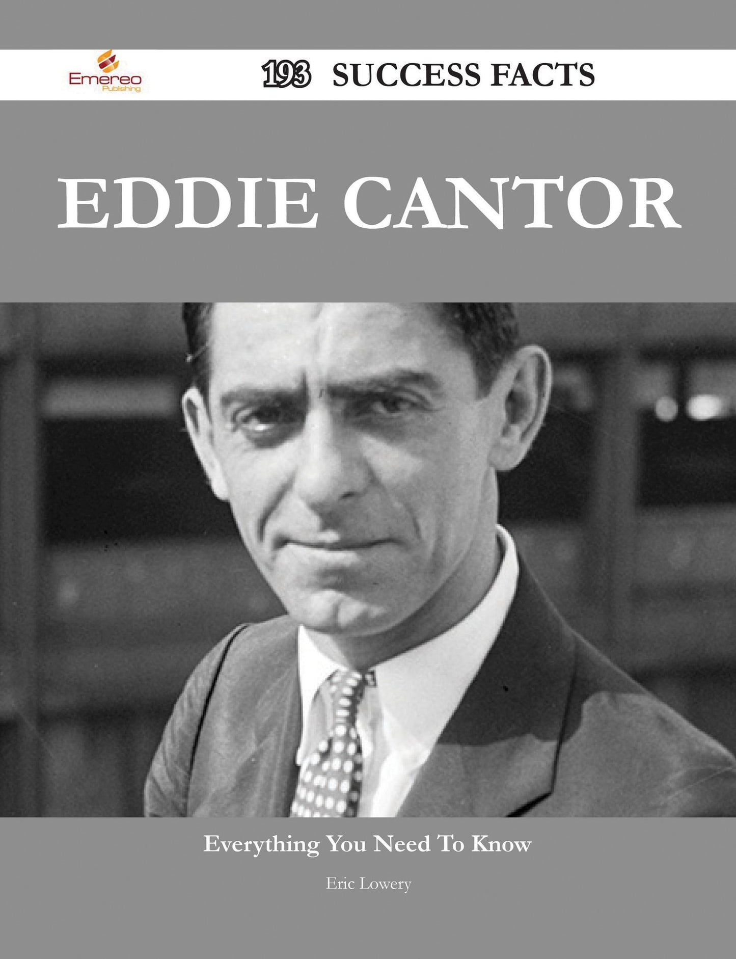 Eddie Cantor 193 Success Facts - Everything you need to know about Eddie Cantor