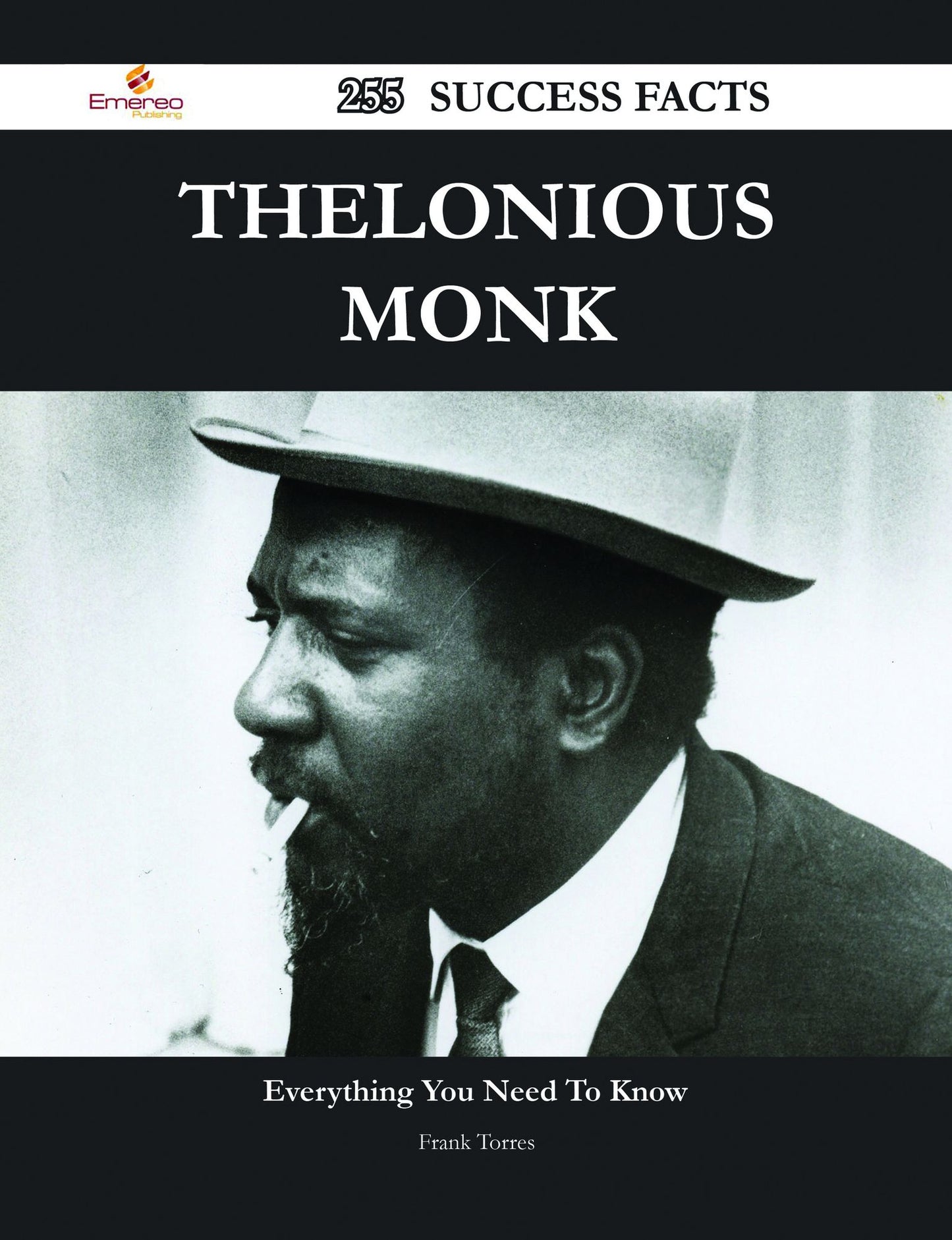 Thelonious Monk 255 Success Facts - Everything you need to know about Thelonious Monk