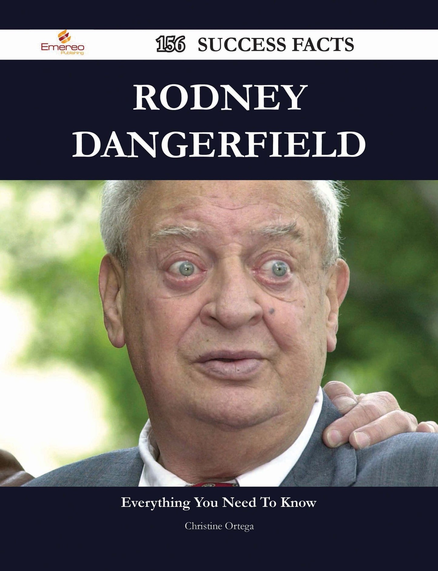 Rodney Dangerfield 156 Success Facts - Everything you need to know about Rodney Dangerfield