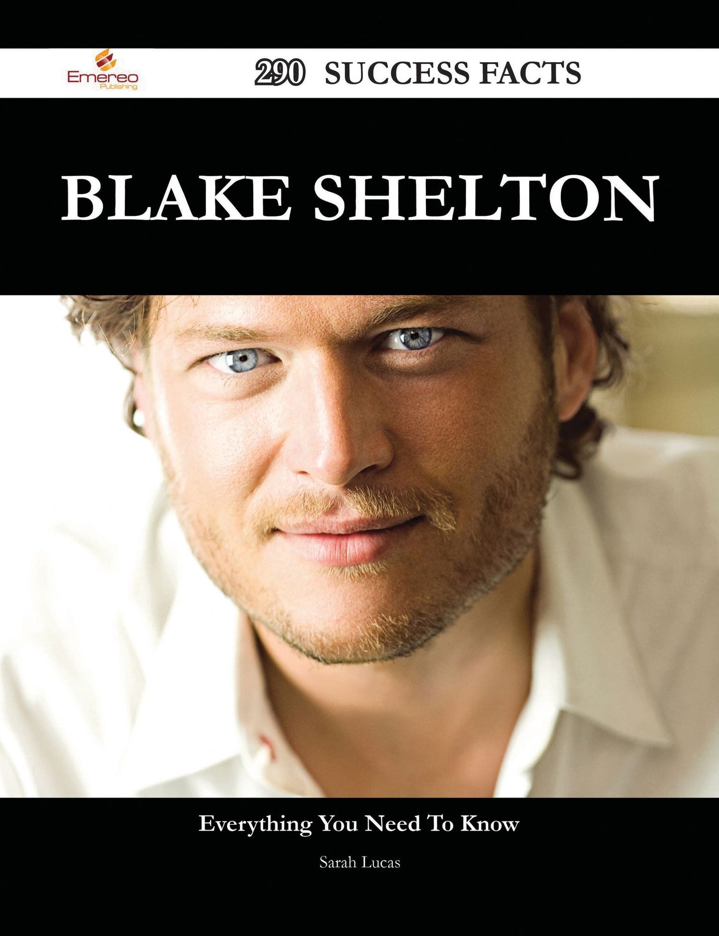 Blake Shelton 290 Success Facts - Everything you need to know about Blake Shelton