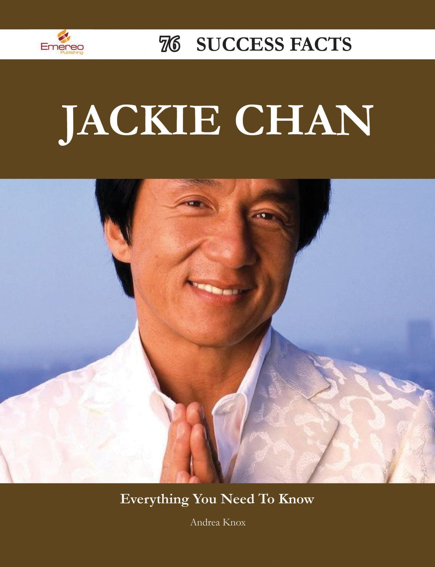 Jackie Chan 76 Success Facts - Everything you need to know about Jackie Chan