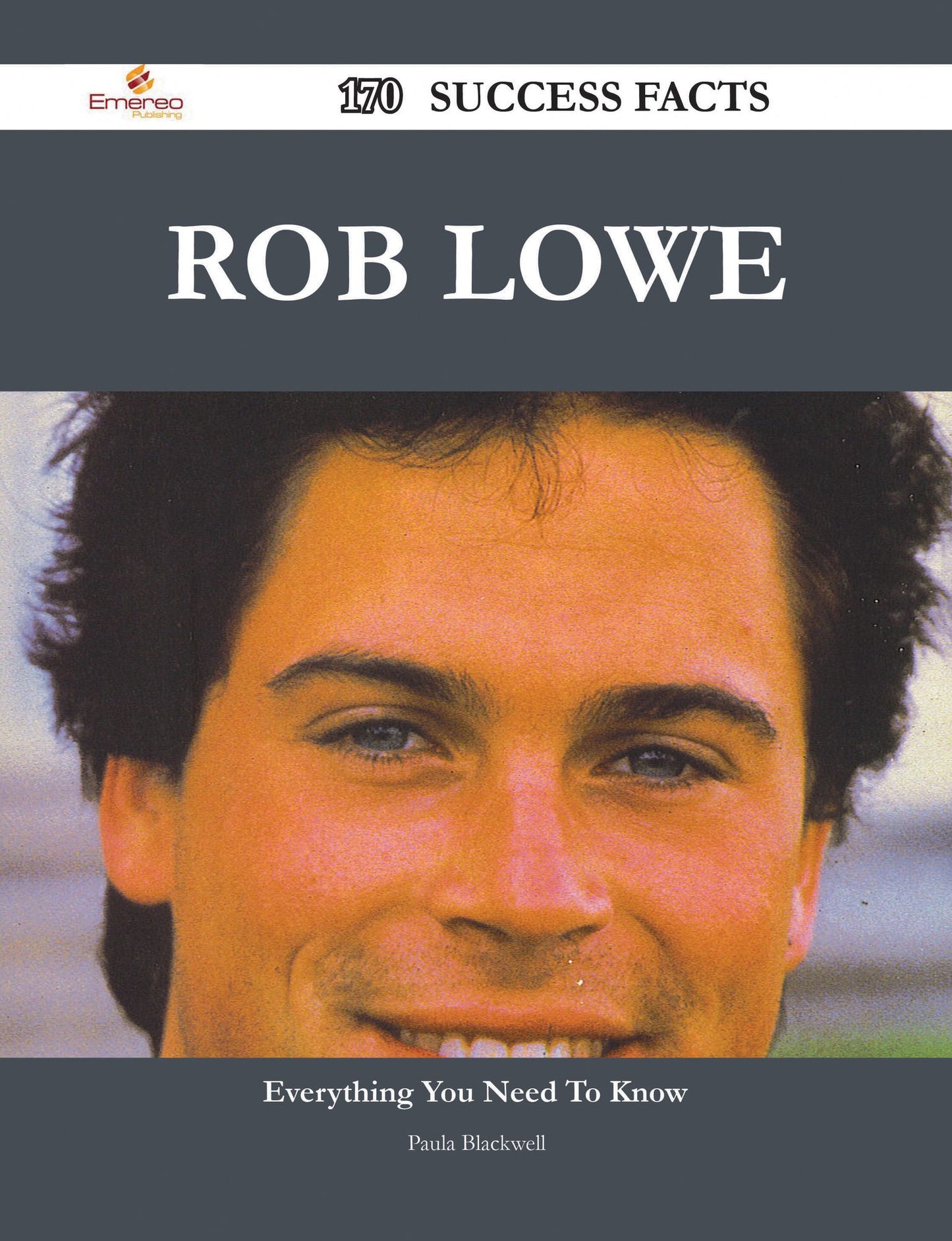 Rob Lowe 170 Success Facts - Everything you need to know about Rob Lowe