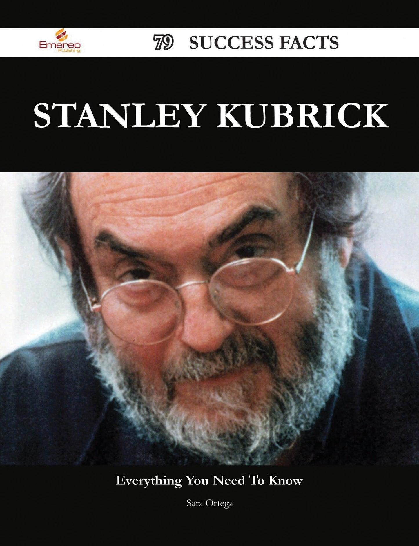 Stanley Kubrick 79 Success Facts - Everything you need to know about Stanley Kubrick