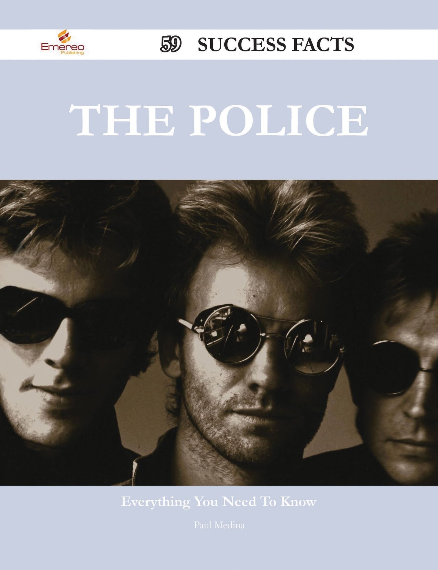 The Police 59 Success Facts - Everything you need to know about The Police