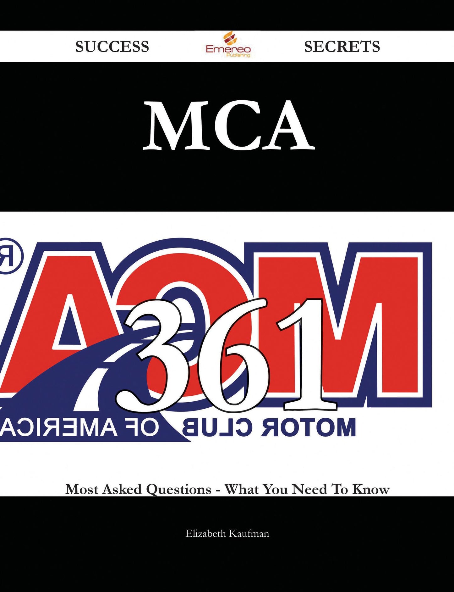 MCA 361 Success Secrets - 361 Most Asked Questions On MCA - What You Need To Know