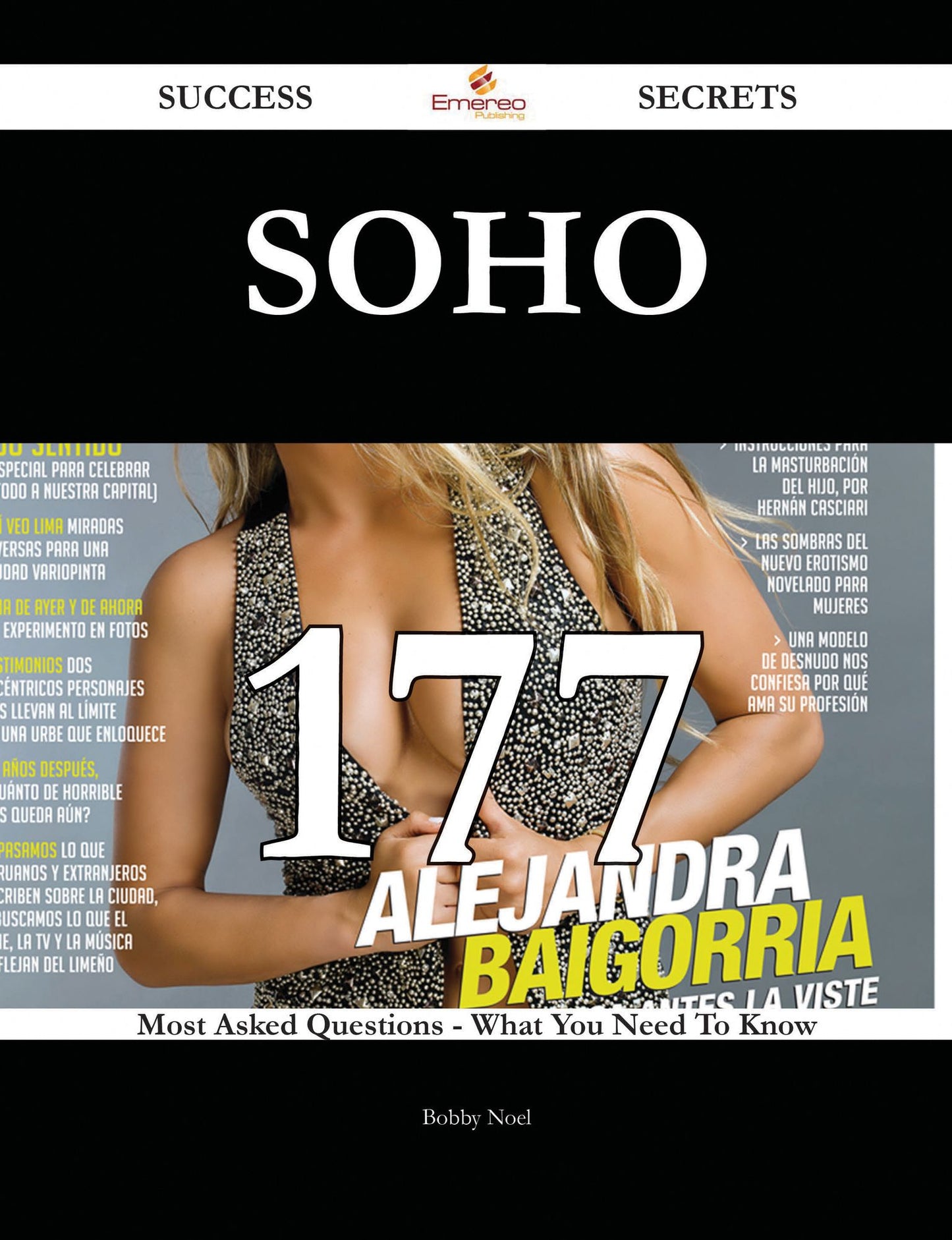 SOHO 177 Success Secrets - 177 Most Asked Questions On SOHO - What You Need To Know