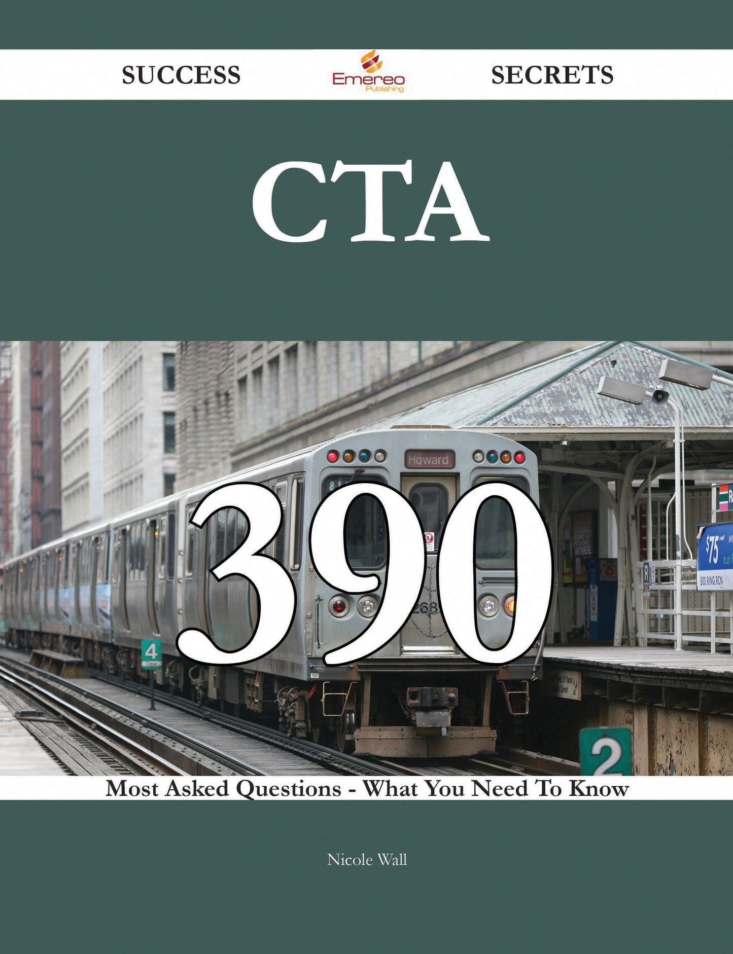 CTA 390 Success Secrets - 390 Most Asked Questions On CTA - What You Need To Know