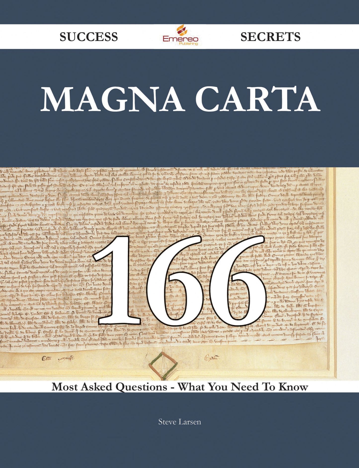 Magna Carta 166 Success Secrets - 166 Most Asked Questions On Magna Carta - What You Need To Know