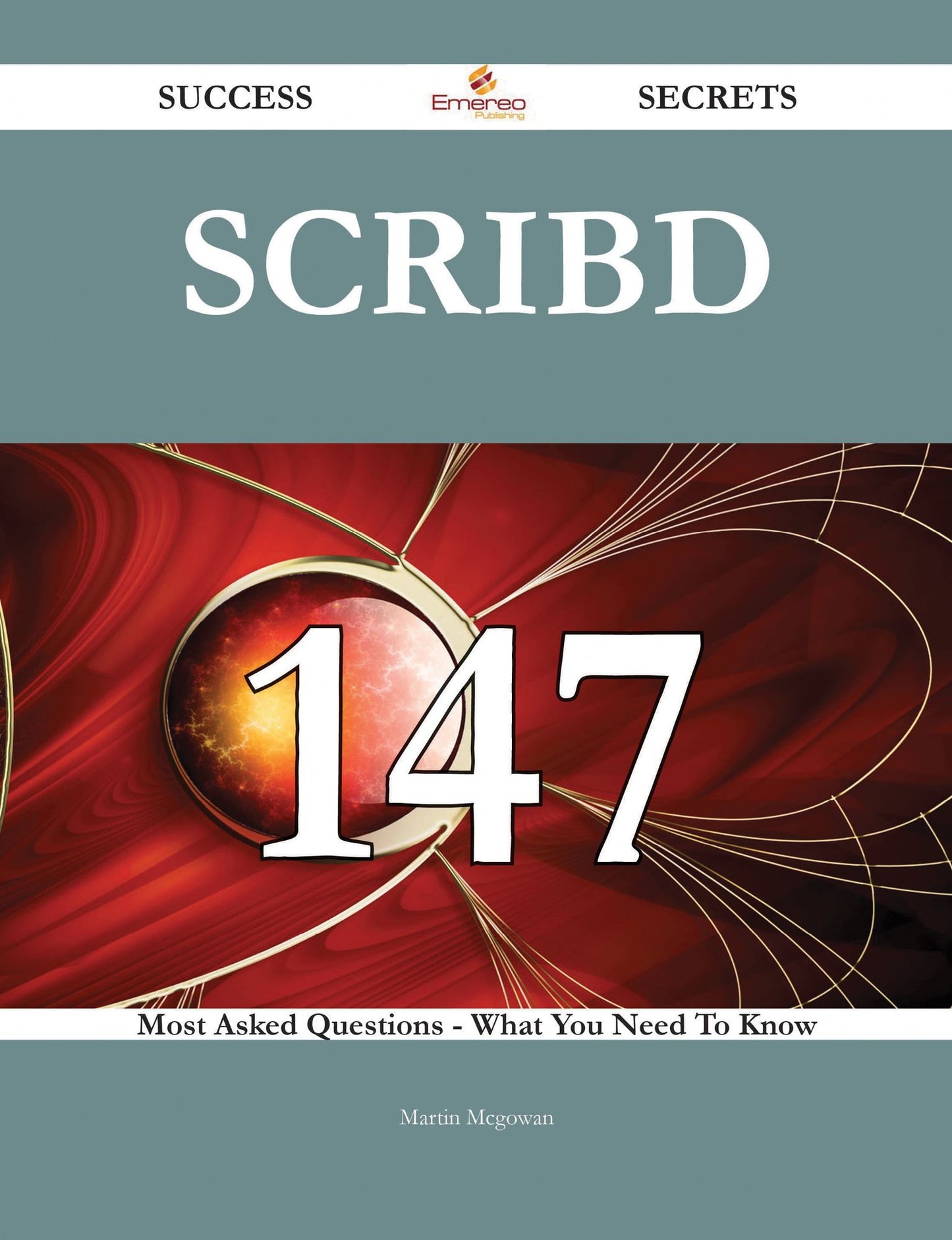 Scribd 147 Success Secrets - 147 Most Asked Questions On Scribd - What You Need To Know