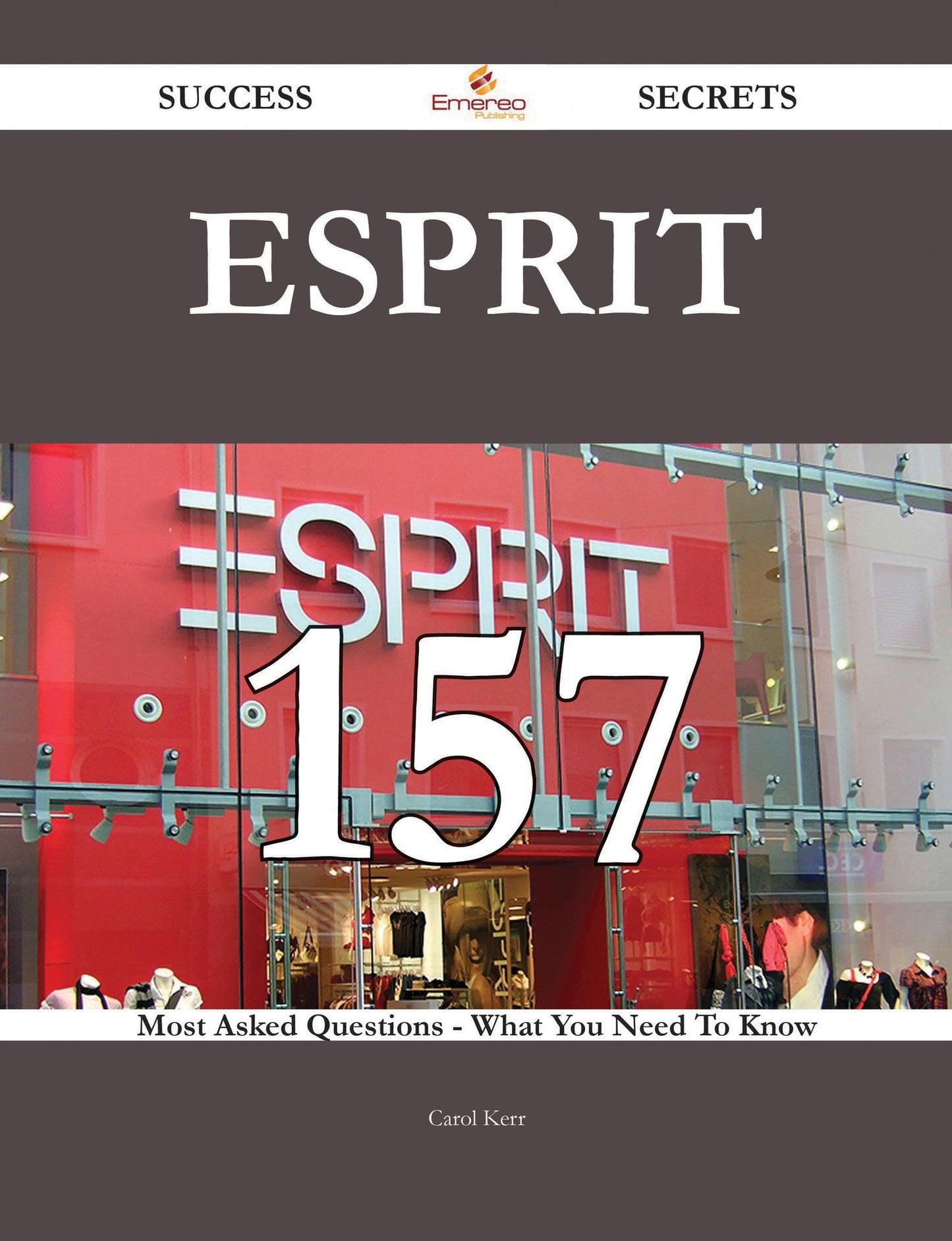 ESPRIT 157 Success Secrets - 157 Most Asked Questions On ESPRIT - What You Need To Know