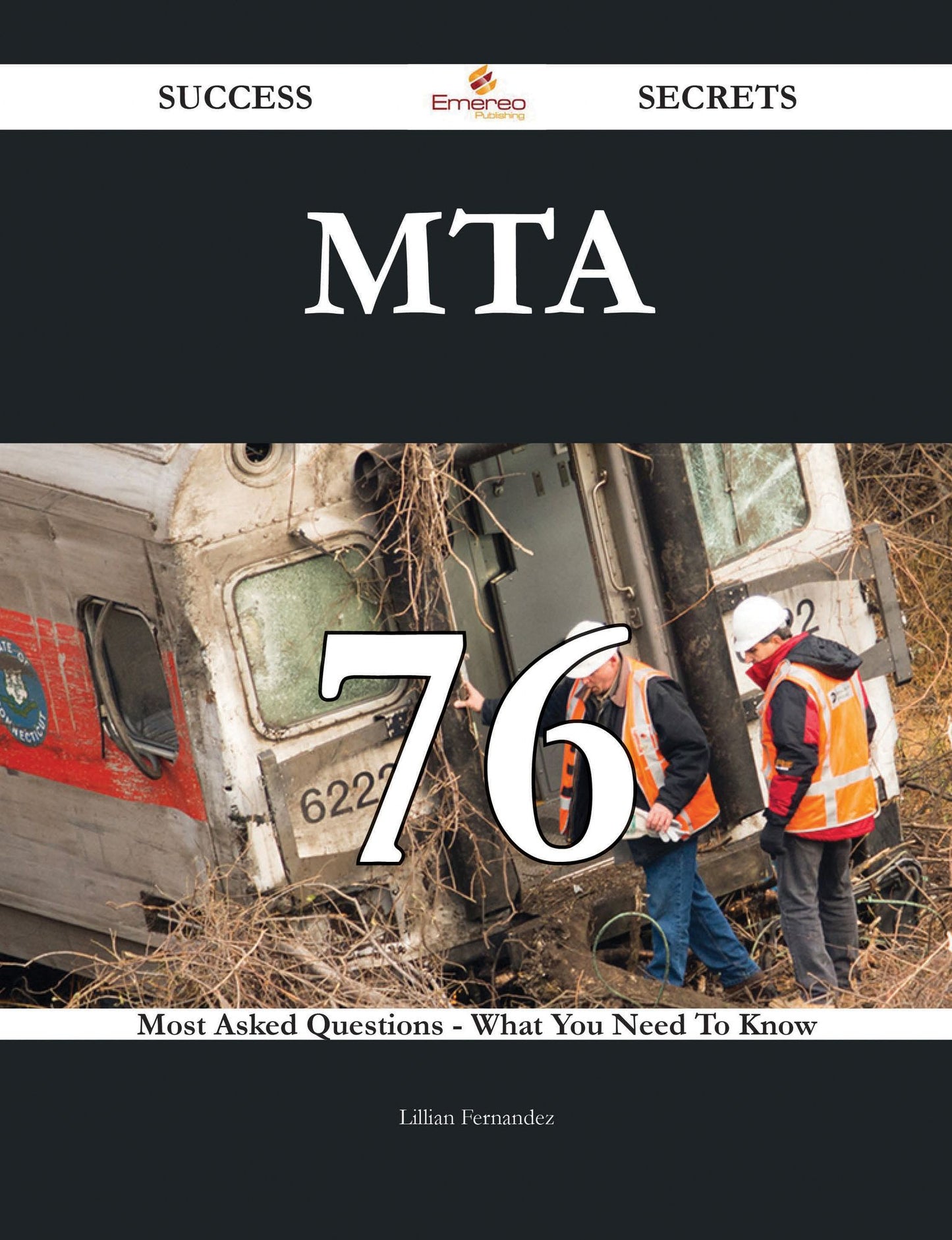 MTA 76 Success Secrets - 76 Most Asked Questions On MTA - What You Need To Know