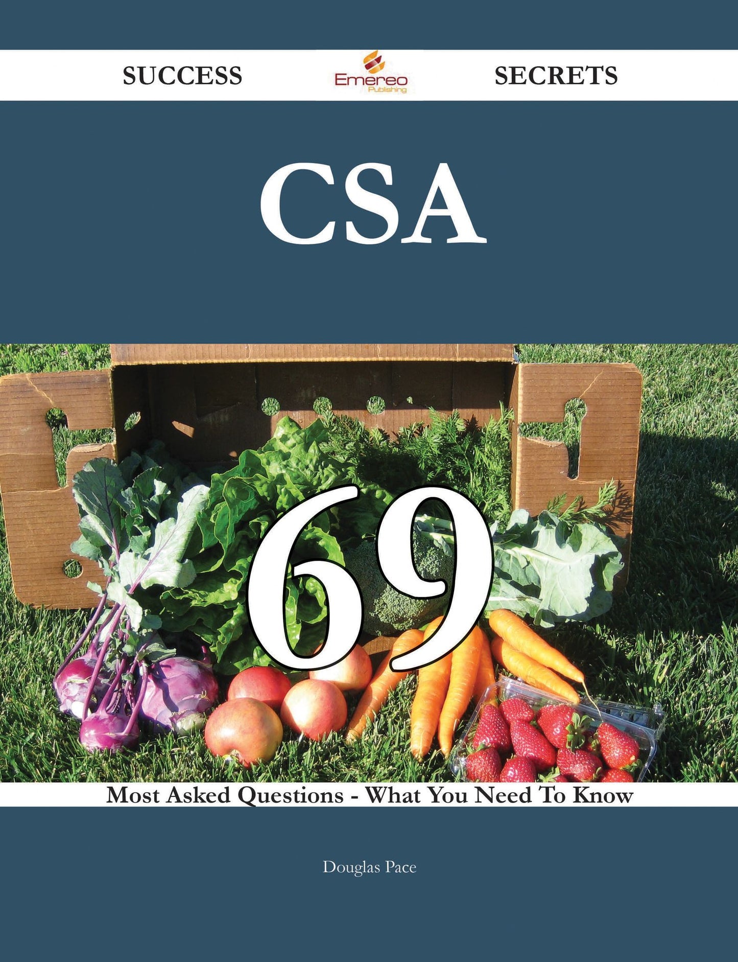 CSA 69 Success Secrets - 69 Most Asked Questions On CSA - What You Need To Know