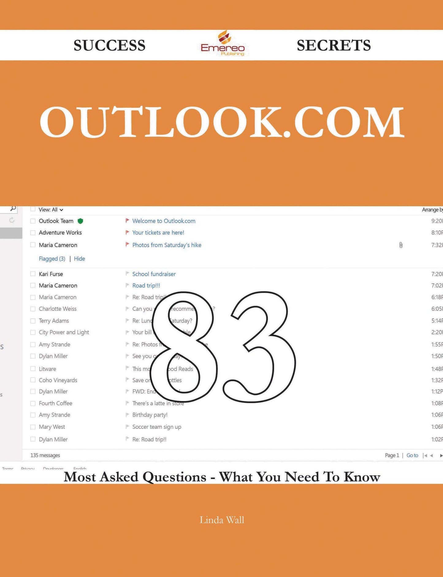 Outlook.com 83 Success Secrets - 83 Most Asked Questions On Outlook.com - What You Need To Know