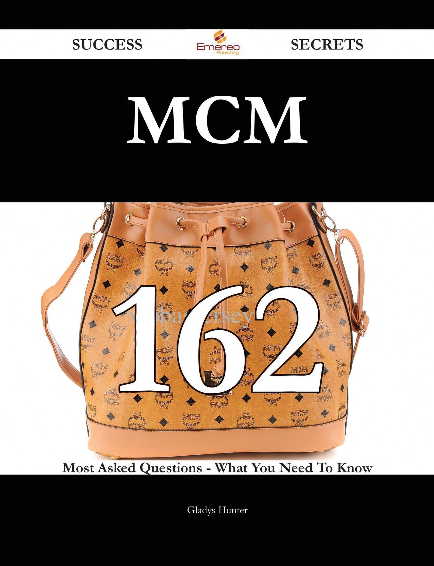 MCM 162 Success Secrets - 162 Most Asked Questions On MCM - What You Need To Know