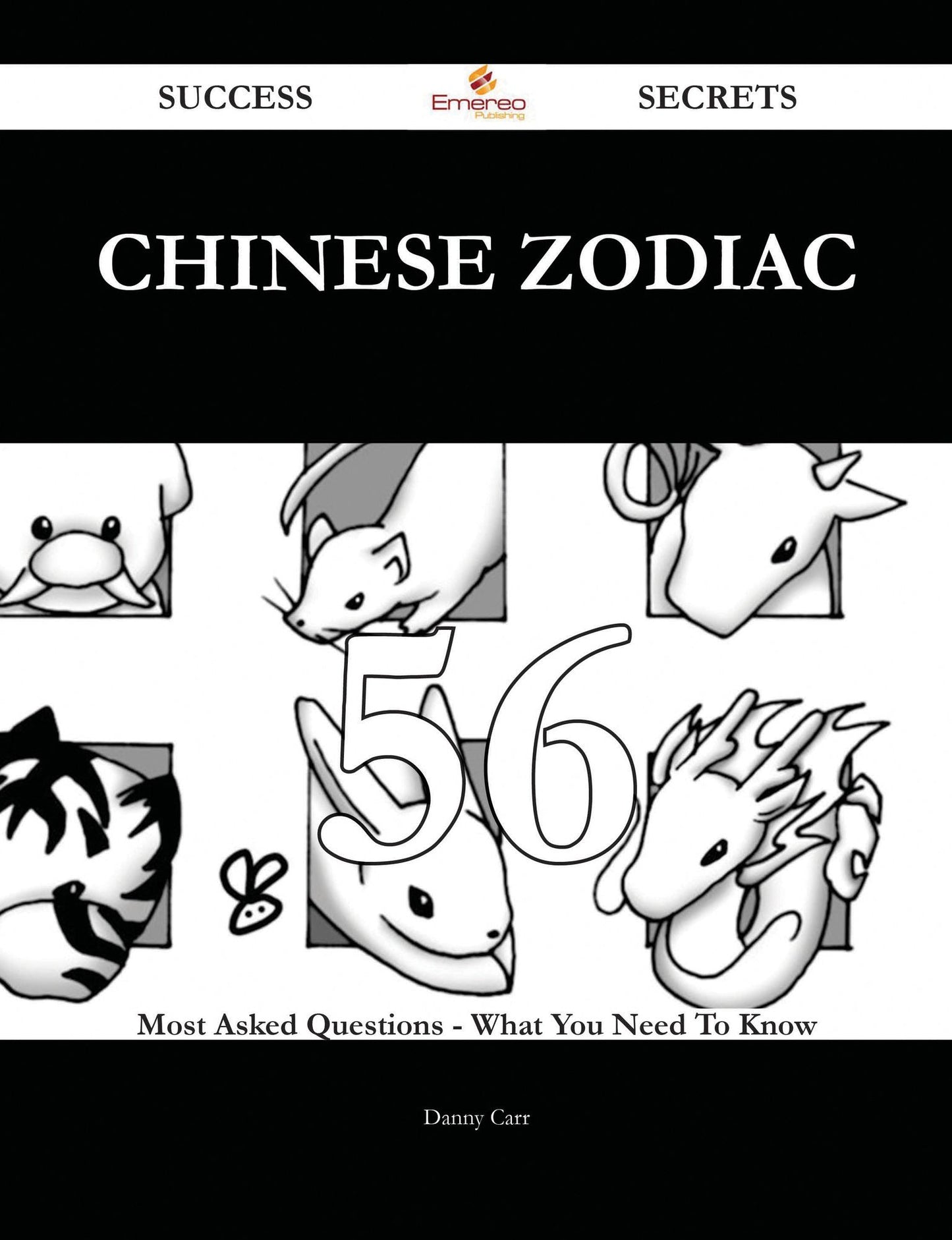 Chinese zodiac 56 Success Secrets - 56 Most Asked Questions On Chinese zodiac - What You Need To Know