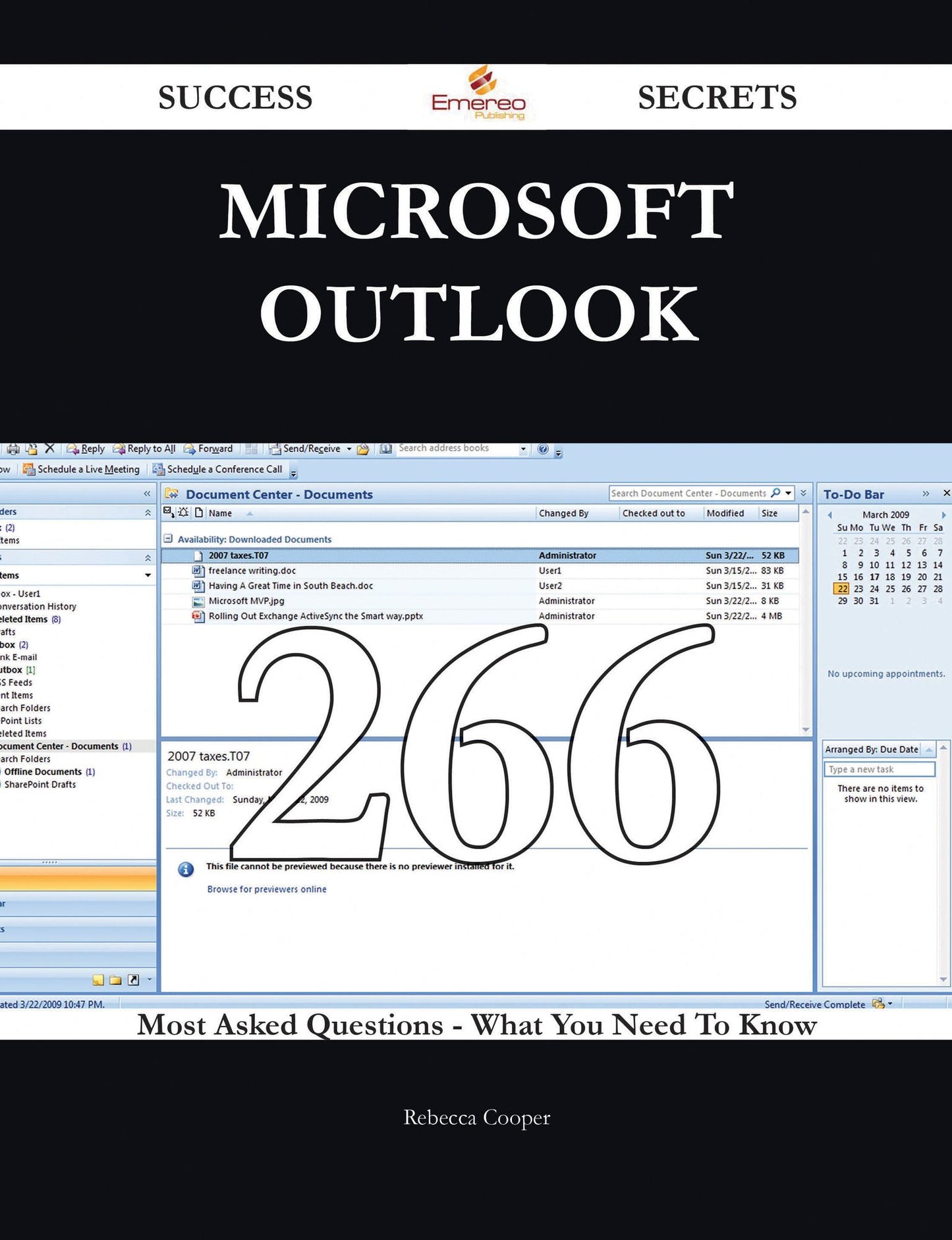 Microsoft Outlook 266 Success Secrets - 266 Most Asked Questions On Microsoft Outlook - What You Need To Know