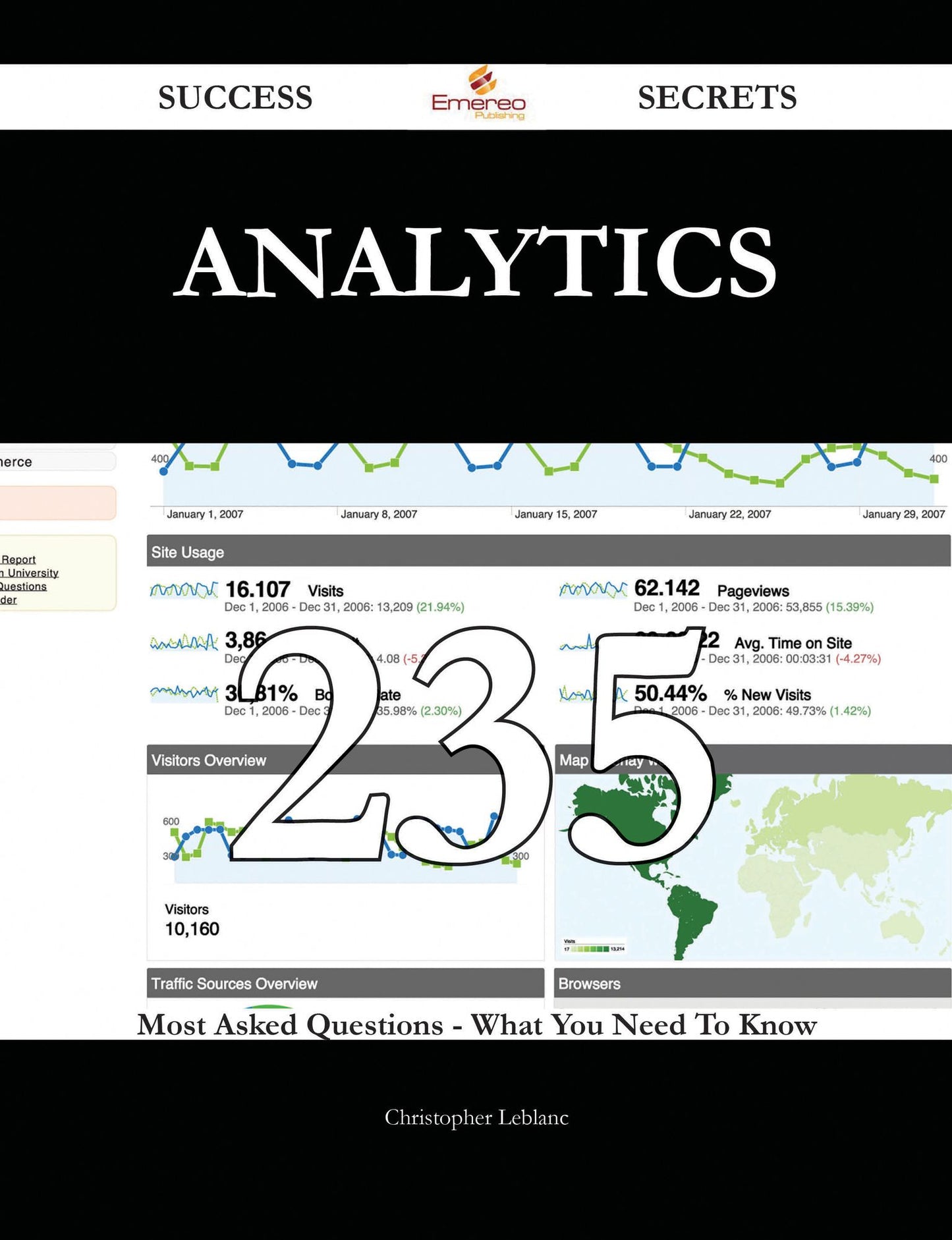 Analytics 235 Success Secrets - 235 Most Asked Questions On Analytics - What You Need To Know