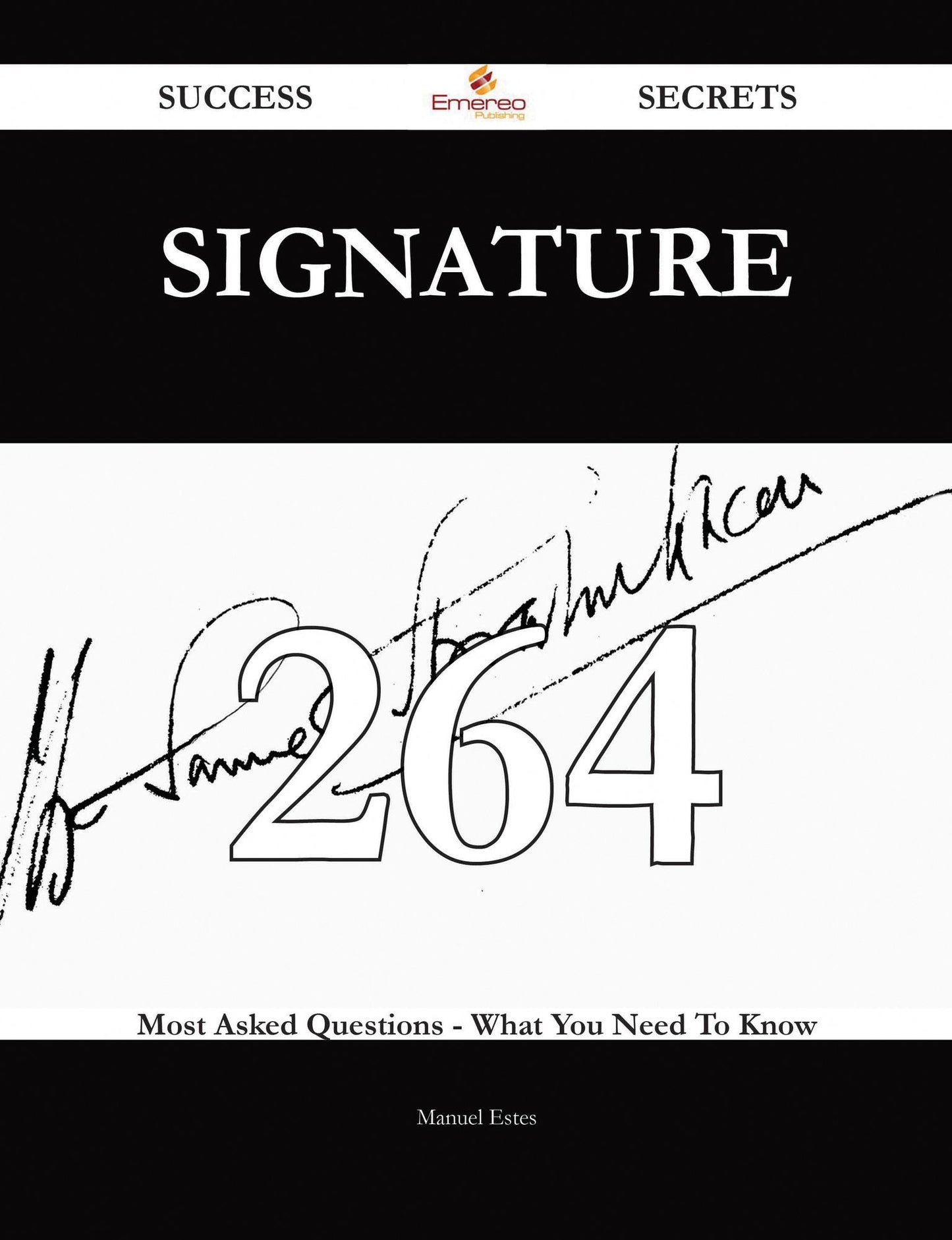signature 264 Success Secrets - 264 Most Asked Questions On signature - What You Need To Know