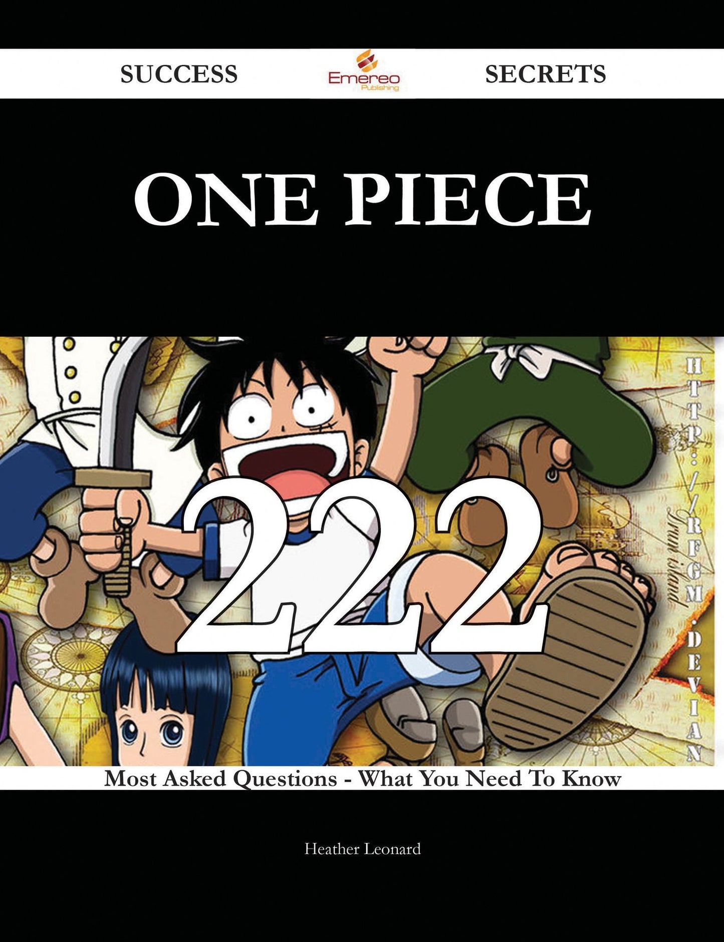One Piece 222 Success Secrets - 222 Most Asked Questions On One Piece - What You Need To Know