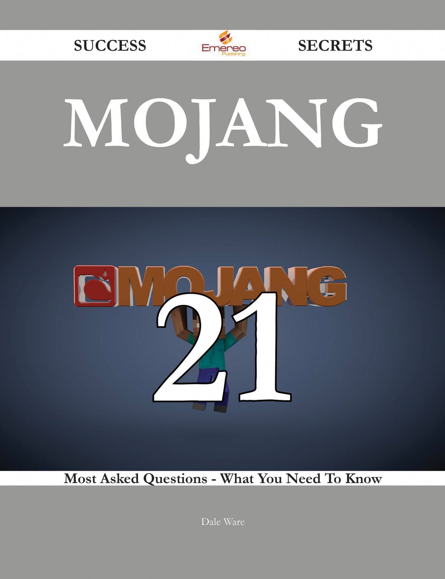 Mojang 21 Success Secrets - 21 Most Asked Questions On Mojang - What You Need To Know