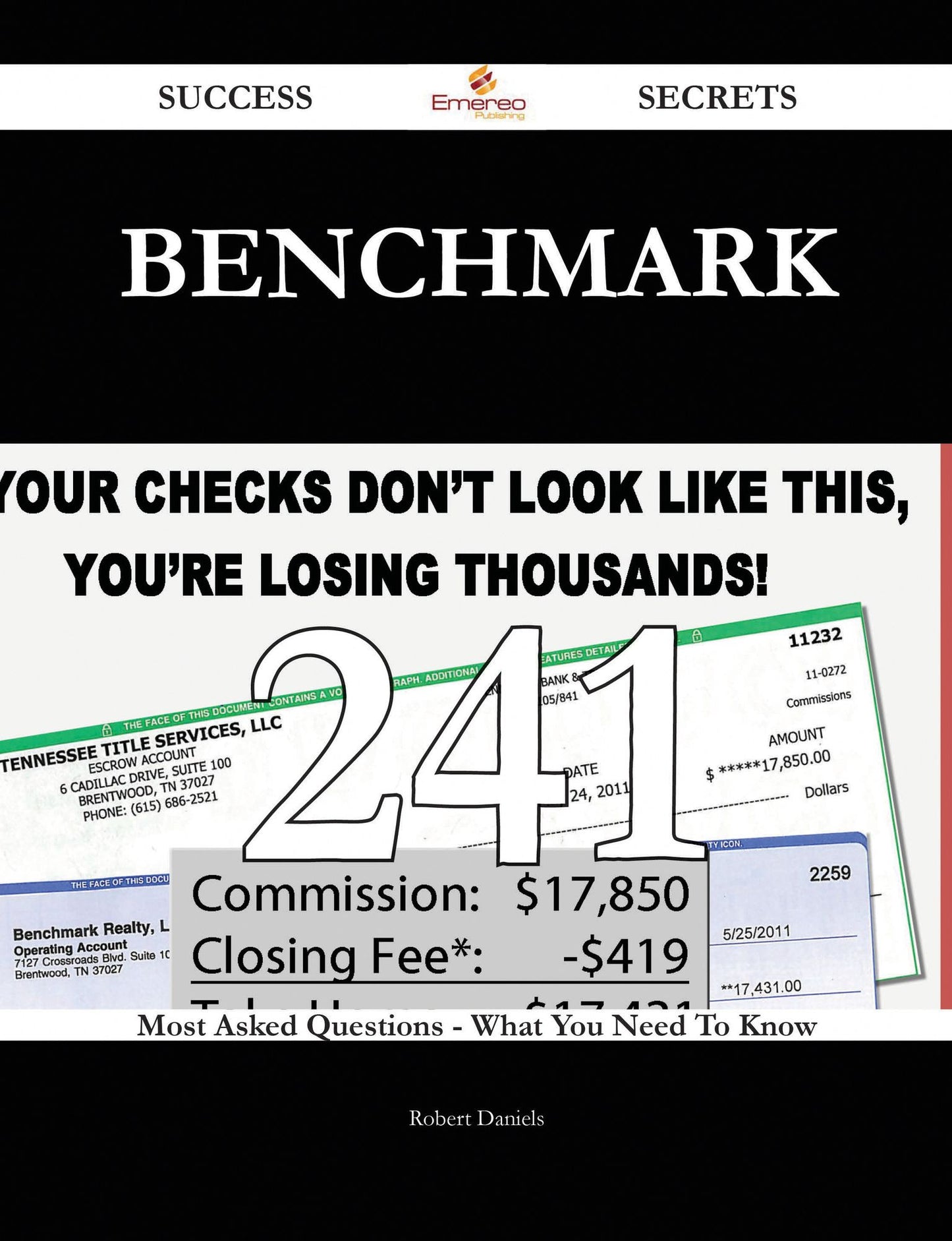Benchmark 241 Success Secrets - 241 Most Asked Questions On Benchmark - What You Need To Know