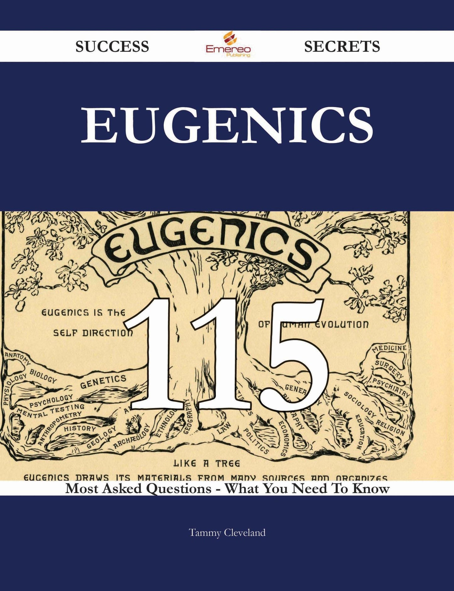 Eugenics 115 Success Secrets - 115 Most Asked Questions On Eugenics - What You Need To Know