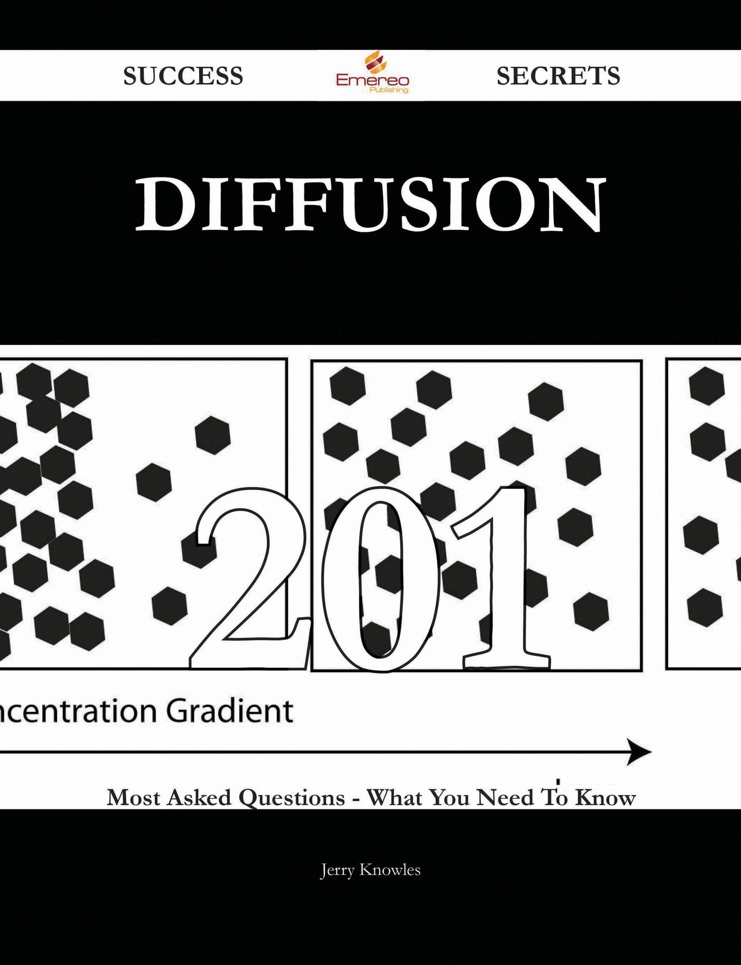 Diffusion 201 Success Secrets - 201 Most Asked Questions On Diffusion - What You Need To Know
