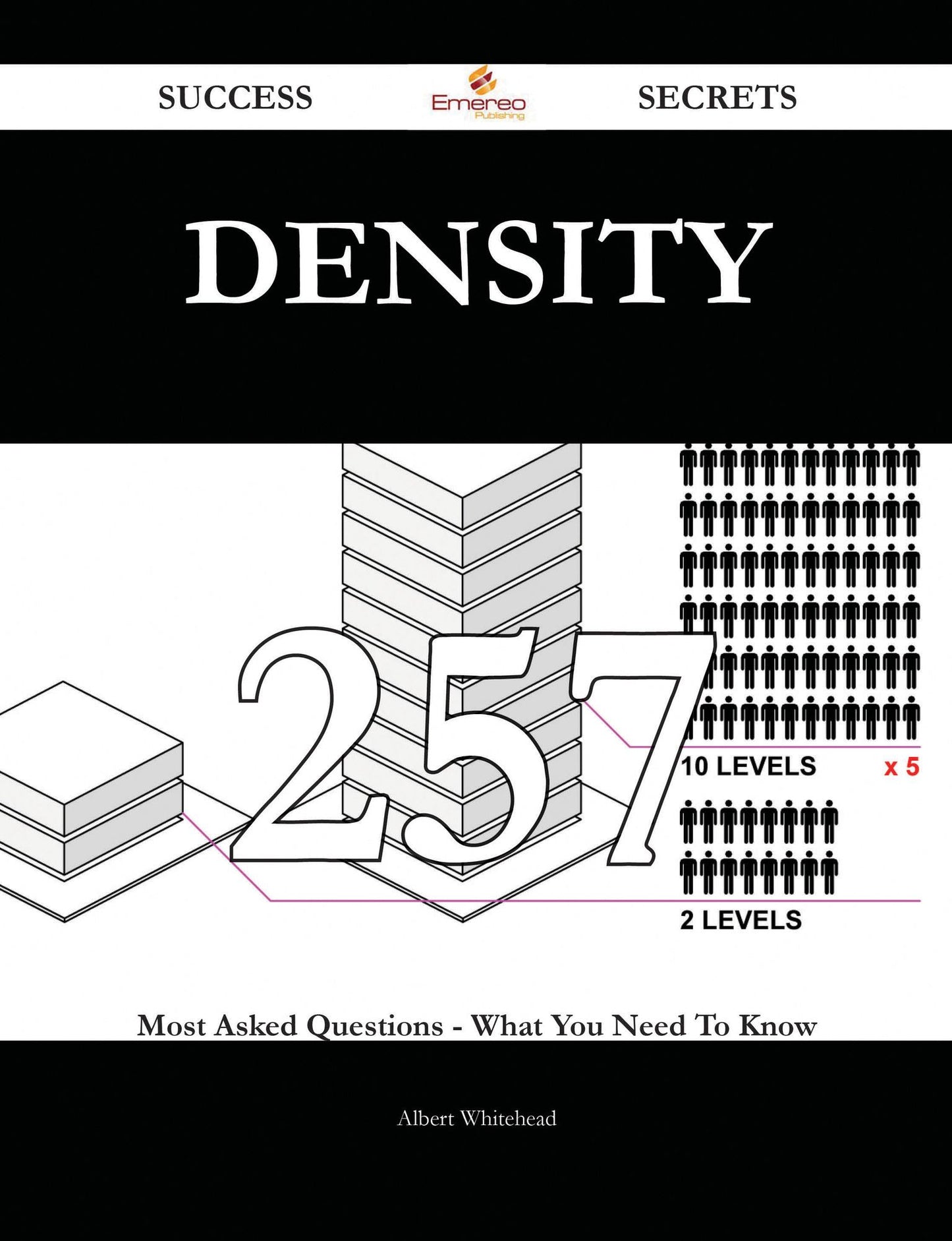 Density 257 Success Secrets - 257 Most Asked Questions On Density - What You Need To Know