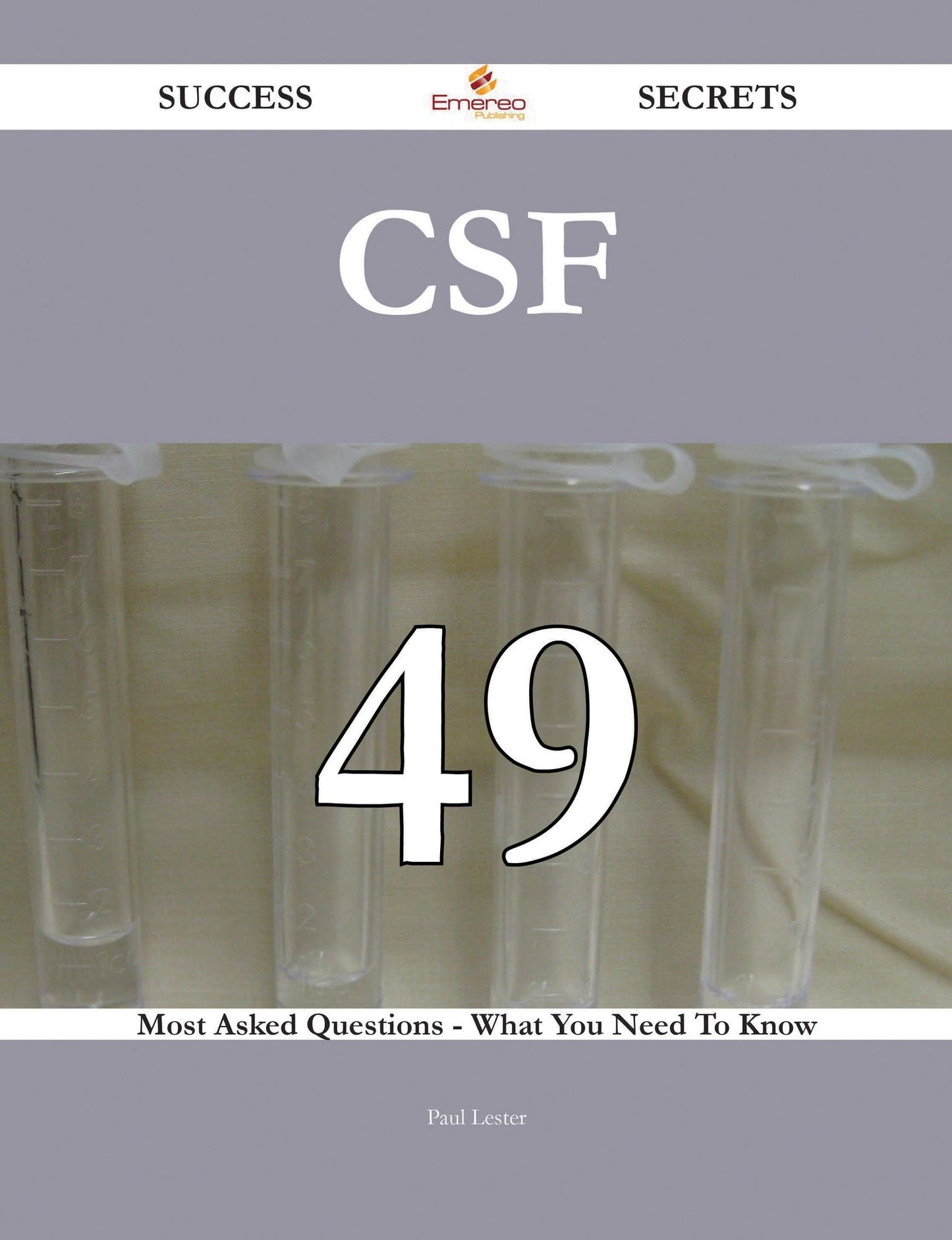 Csf 49 Success Secrets - 49 Most Asked Questions On Csf - What You Need To Know