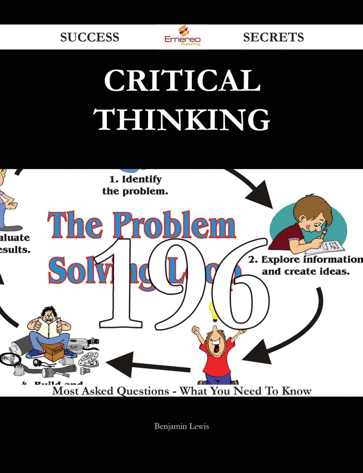 Critical Thinking 196 Success Secrets - 196 Most Asked Questions On Critical Thinking - What You Need To Know