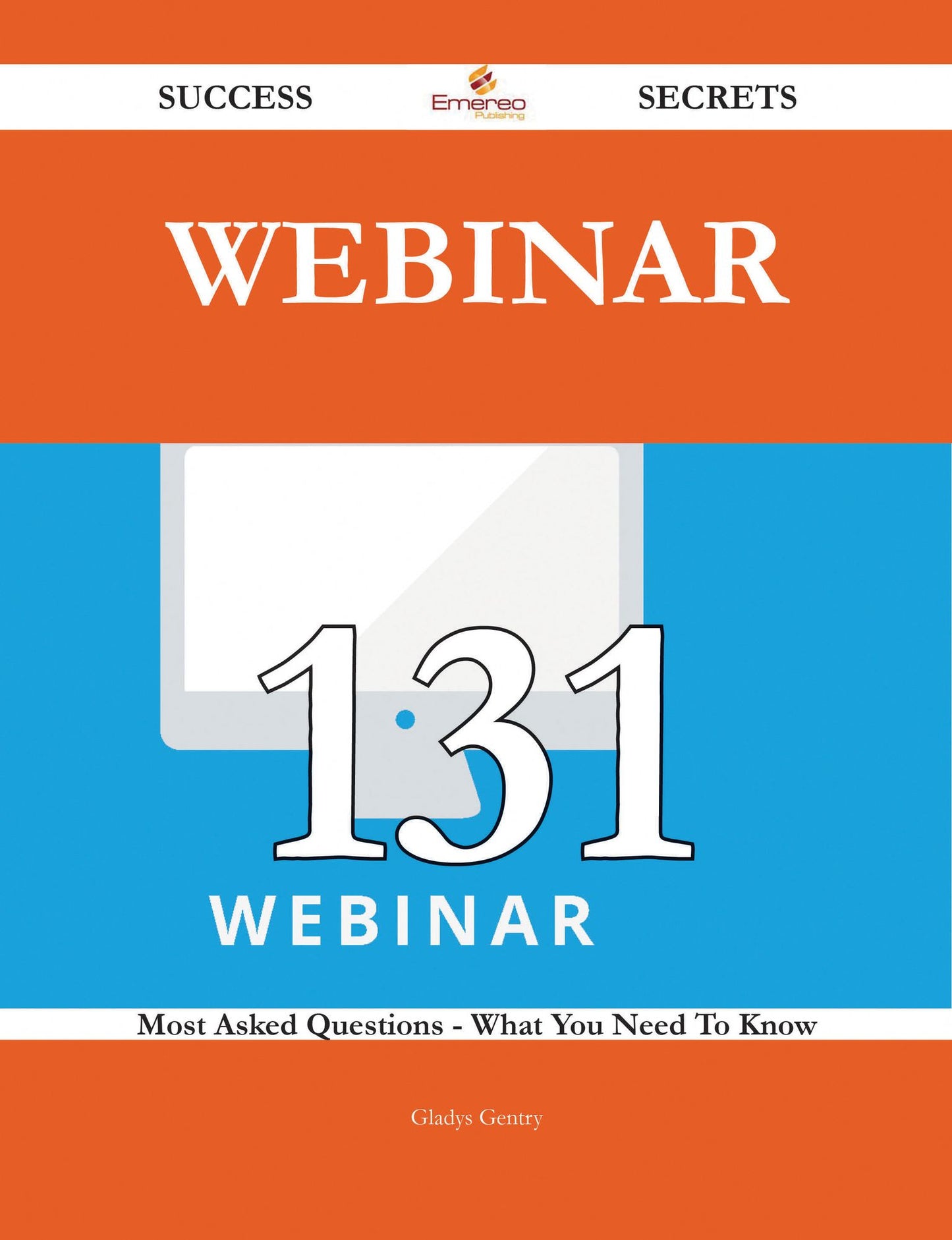 Webinar 131 Success Secrets - 131 Most Asked Questions On Webinar - What You Need To Know