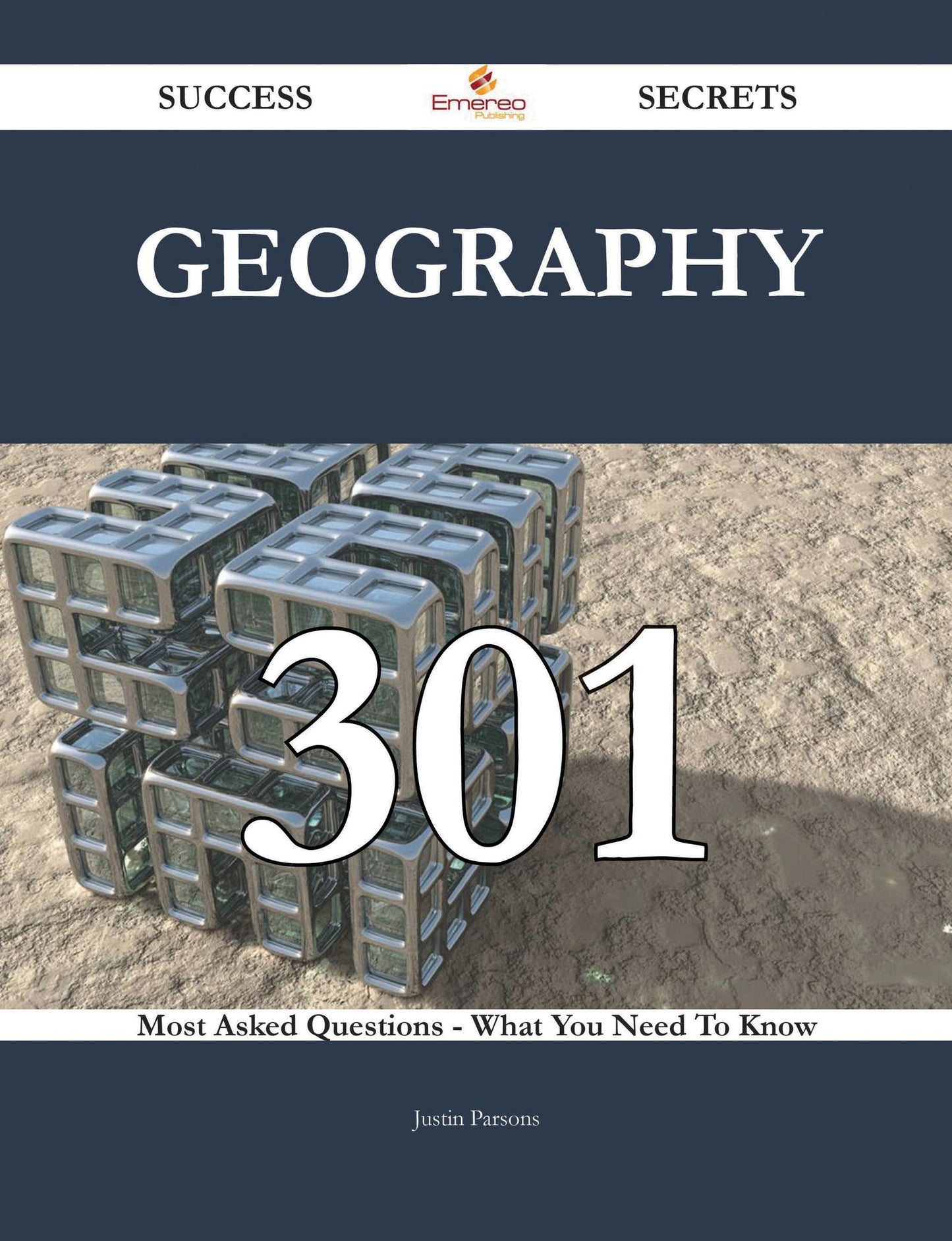 Geography 301 Success Secrets - 301 Most Asked Questions On Geography - What You Need To Know
