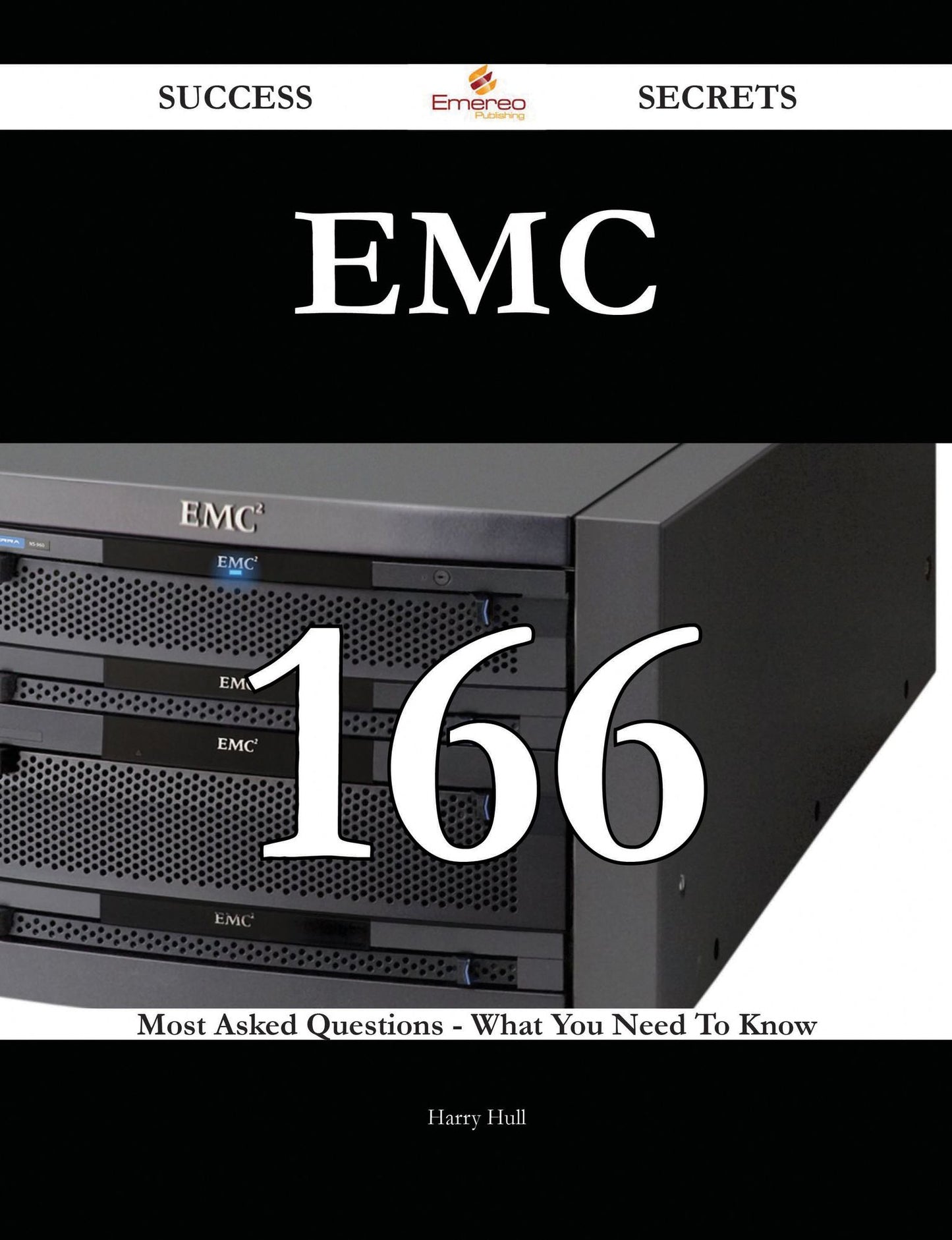 EMC 166 Success Secrets - 166 Most Asked Questions On EMC - What You Need To Know