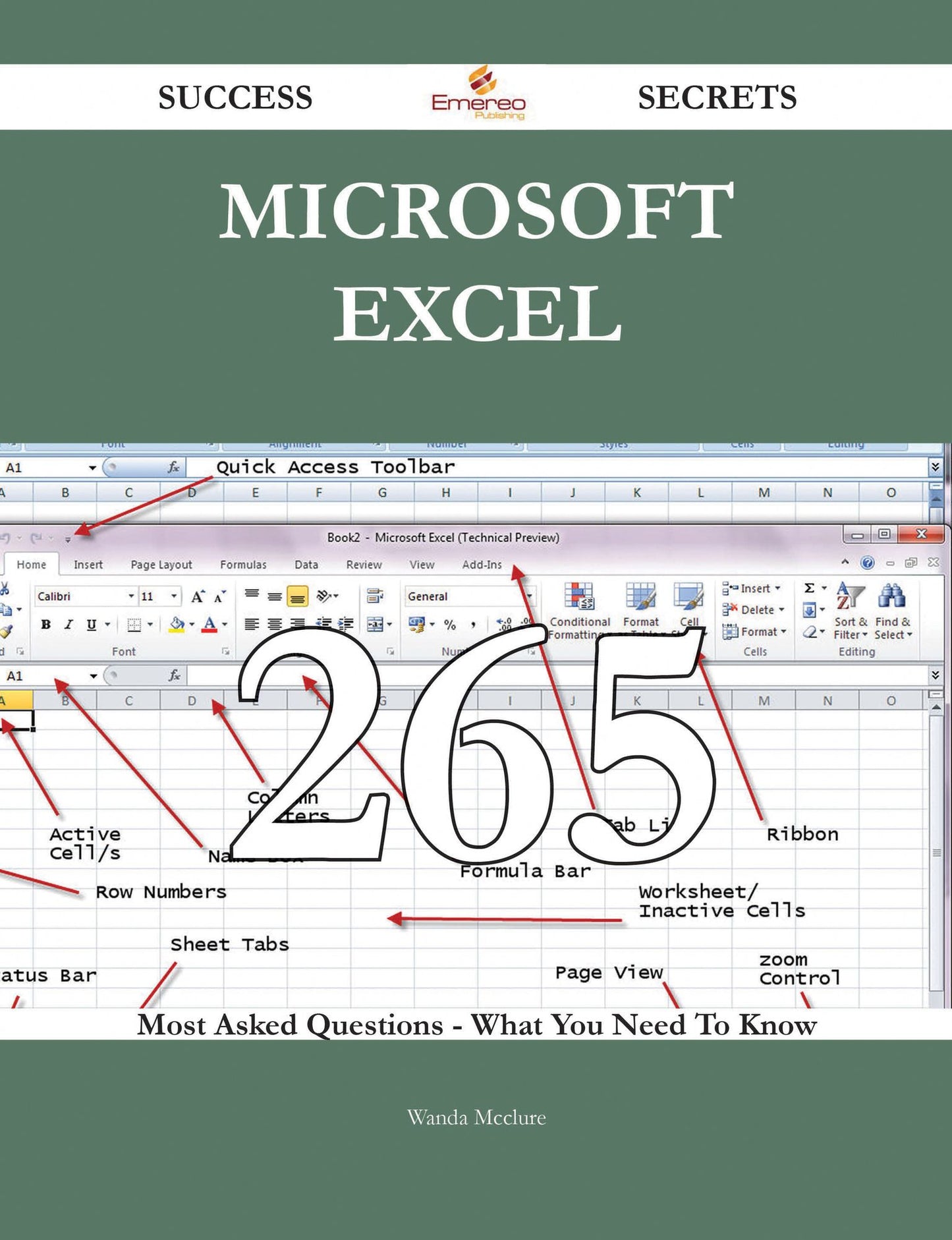 Microsoft Excel 265 Success Secrets - 265 Most Asked Questions On Microsoft Excel - What You Need To Know