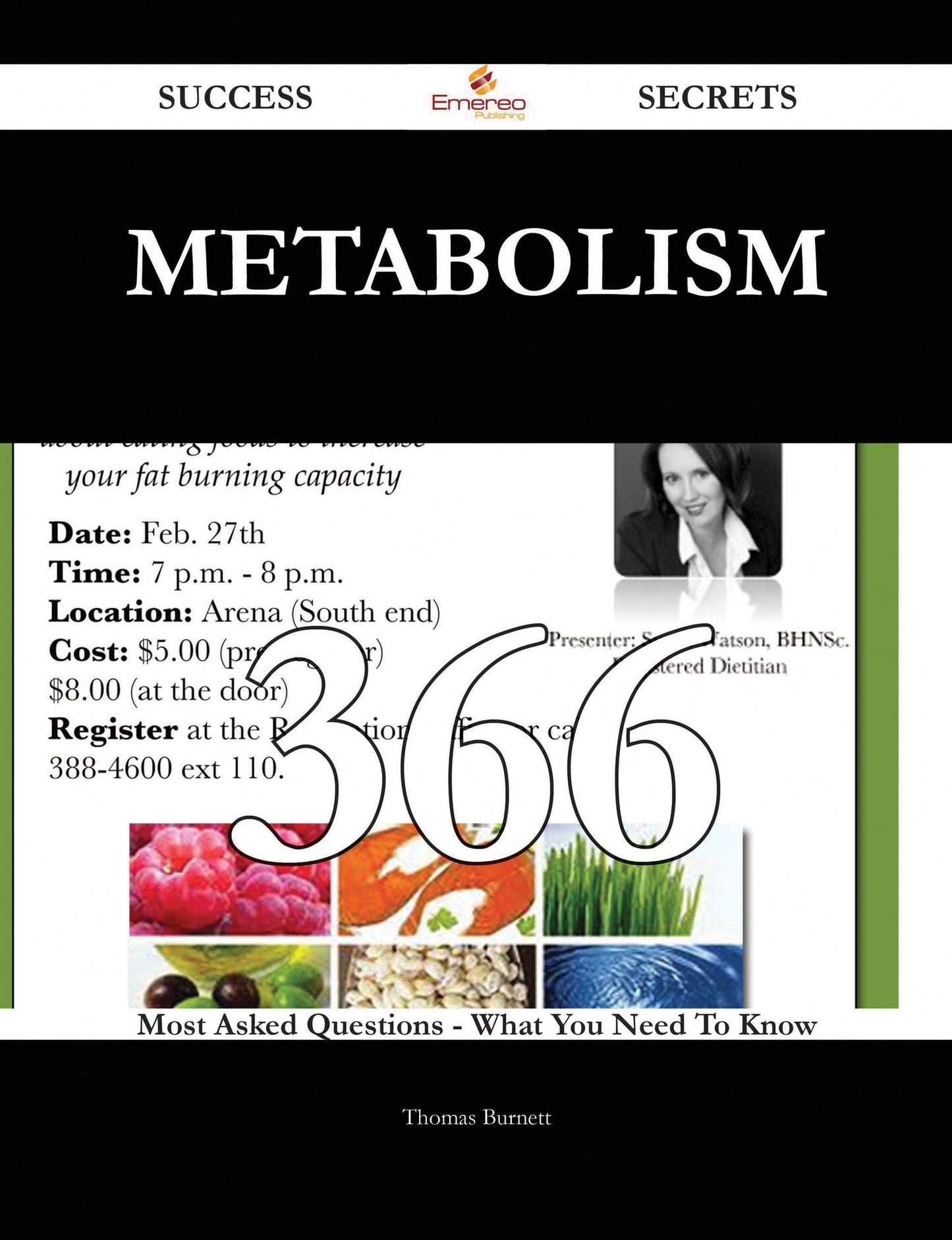 Metabolism 366 Success Secrets - 366 Most Asked Questions On Metabolism - What You Need To Know