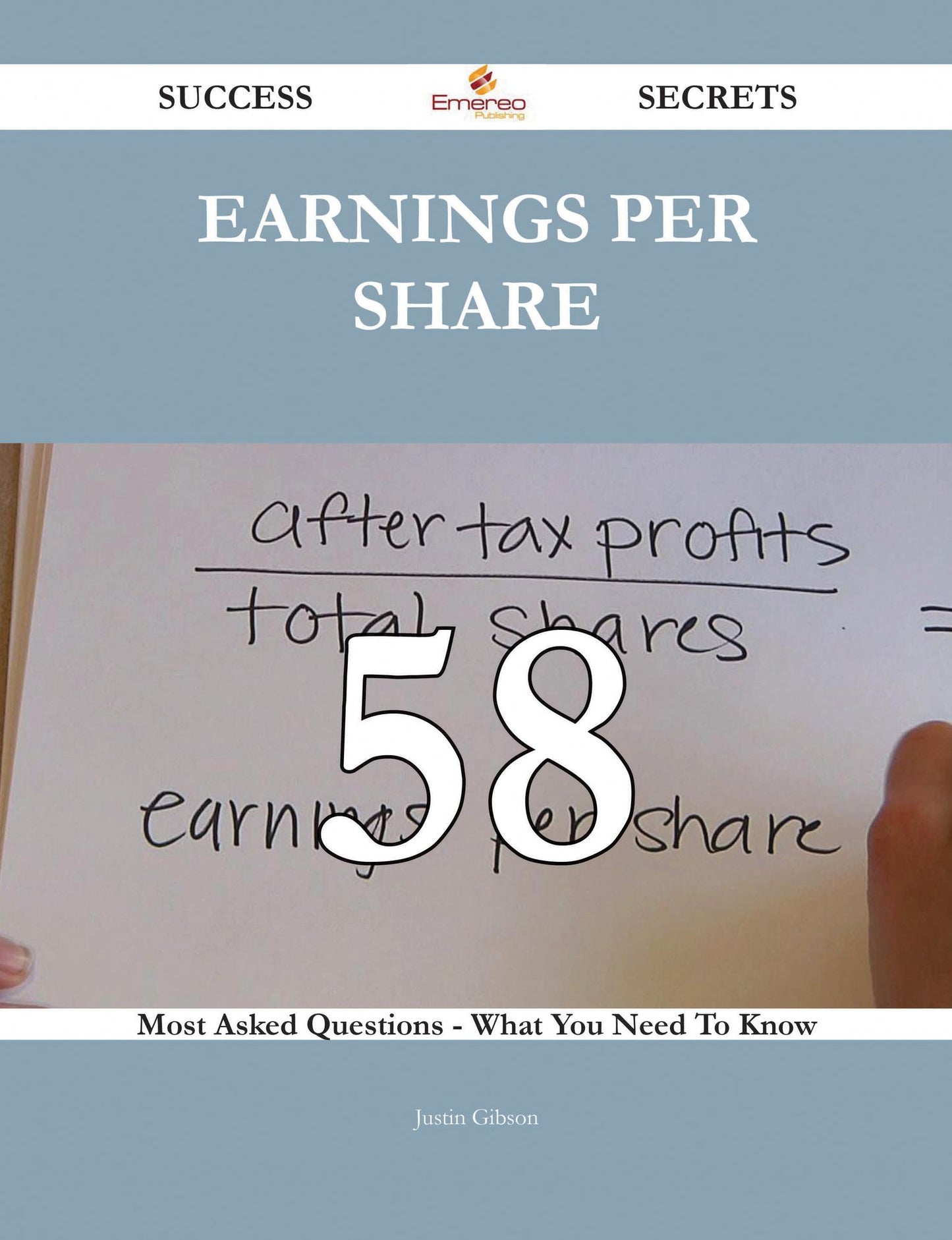 Earnings Per Share 58 Success Secrets - 58 Most Asked Questions On Earnings Per Share - What You Need To Know