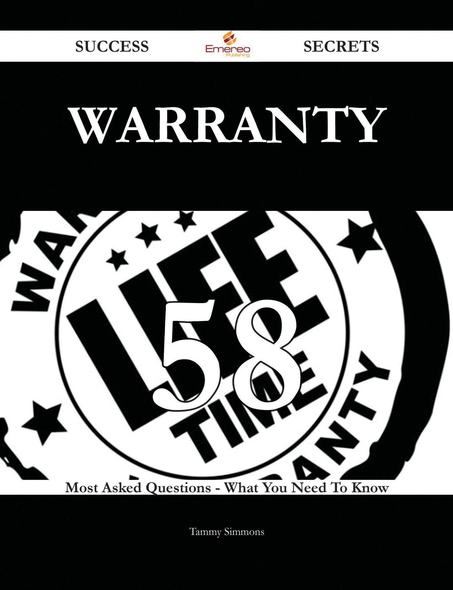 Warranty 58 Success Secrets - 58 Most Asked Questions On Warranty - What You Need To Know