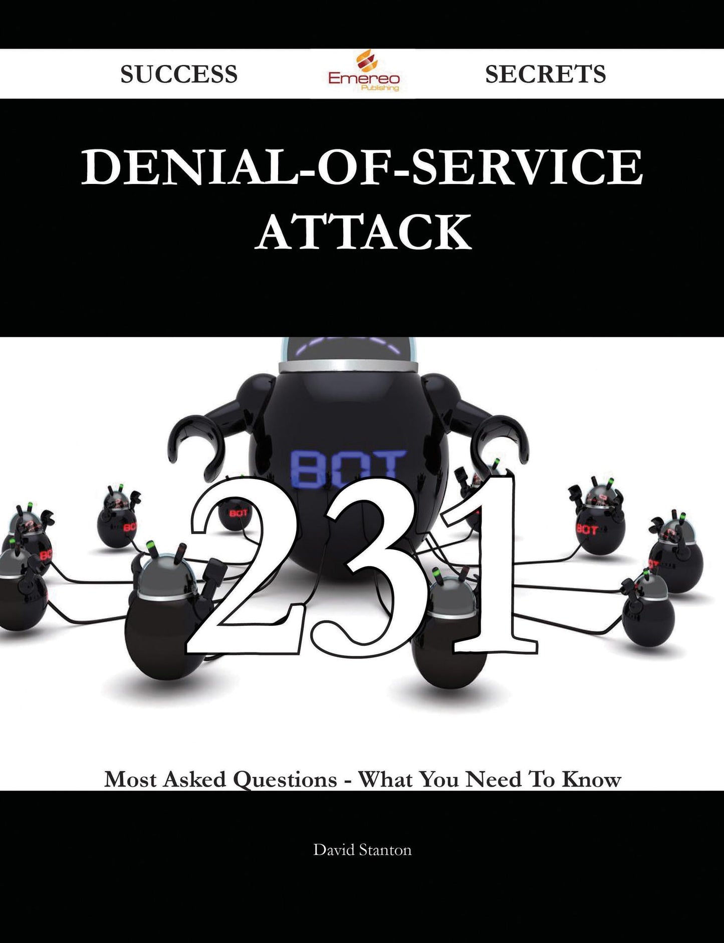 Denial-of-service attack 231 Success Secrets - 231 Most Asked Questions On Denial-of-service attack - What You Need To Know