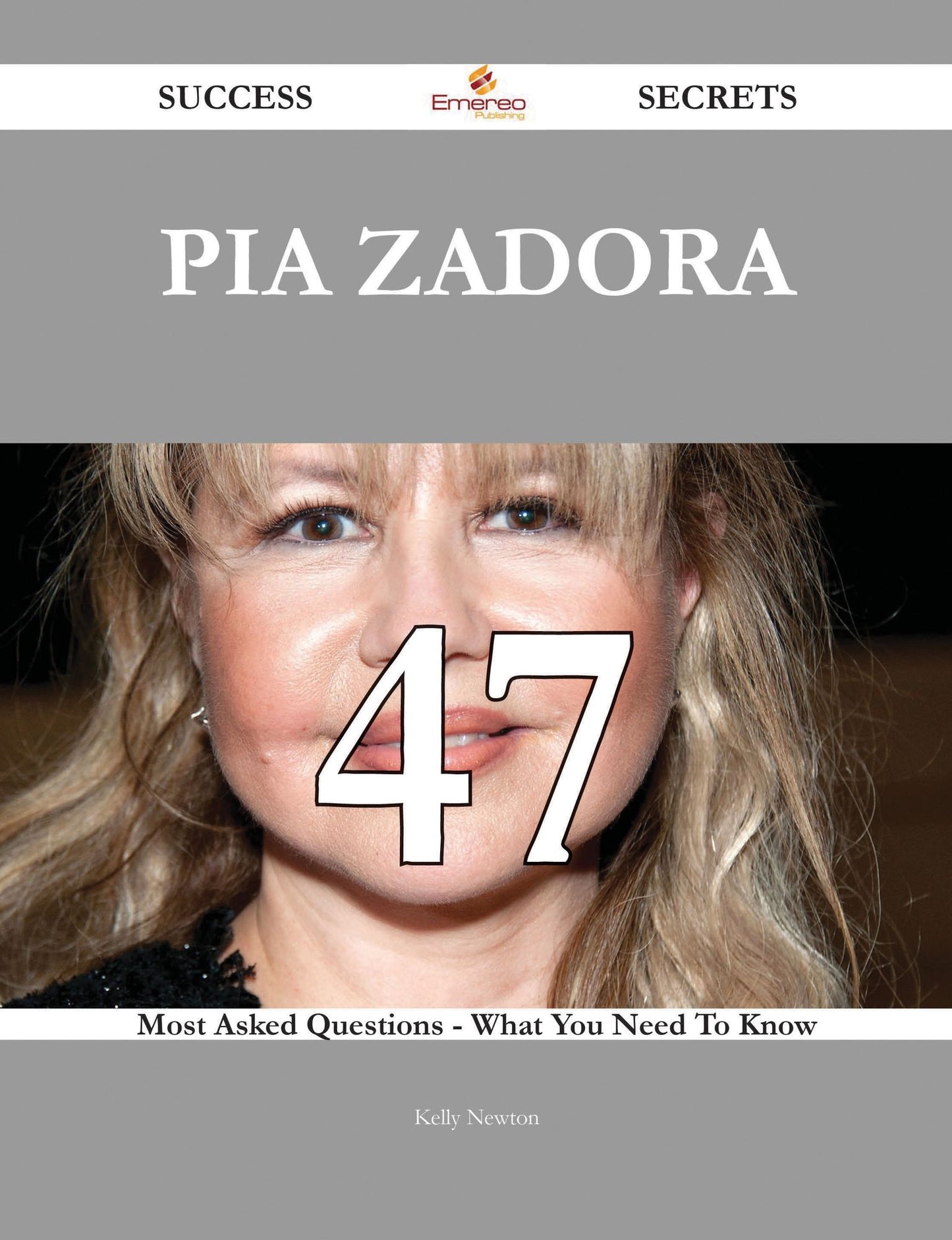 Pia Zadora 47 Success Secrets - 47 Most Asked Questions On Pia Zadora - What You Need To Know