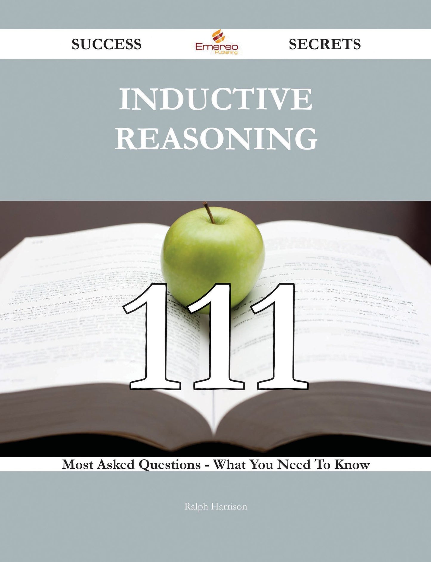 Inductive reasoning 111 Success Secrets - 111 Most Asked Questions On Inductive reasoning - What You Need To Know