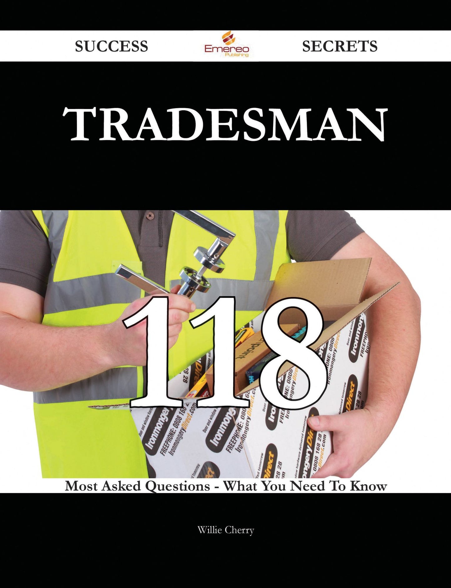 Tradesman 118 Success Secrets - 118 Most Asked Questions On Tradesman - What You Need To Know