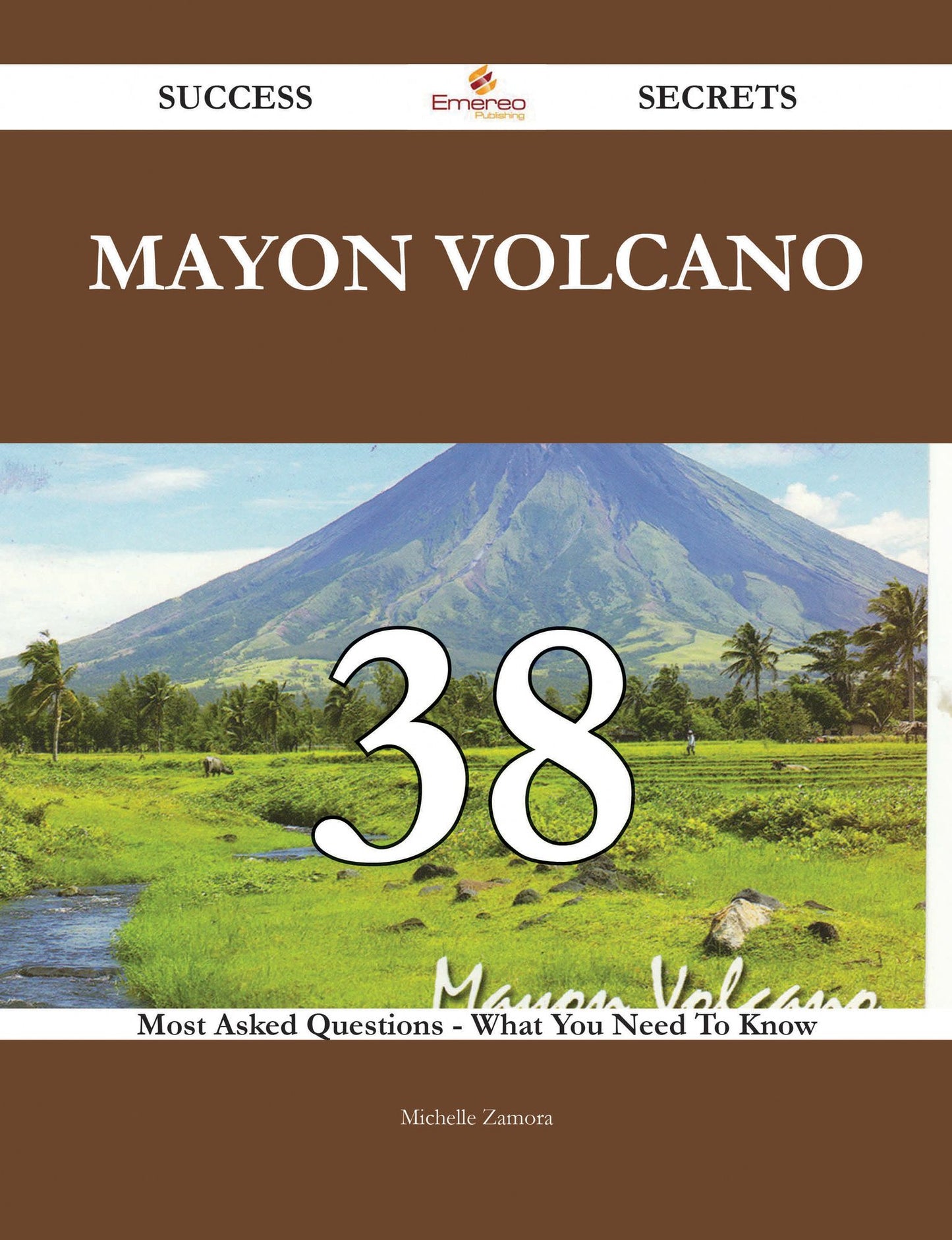 Mayon Volcano 38 Success Secrets - 38 Most Asked Questions On Mayon Volcano - What You Need To Know