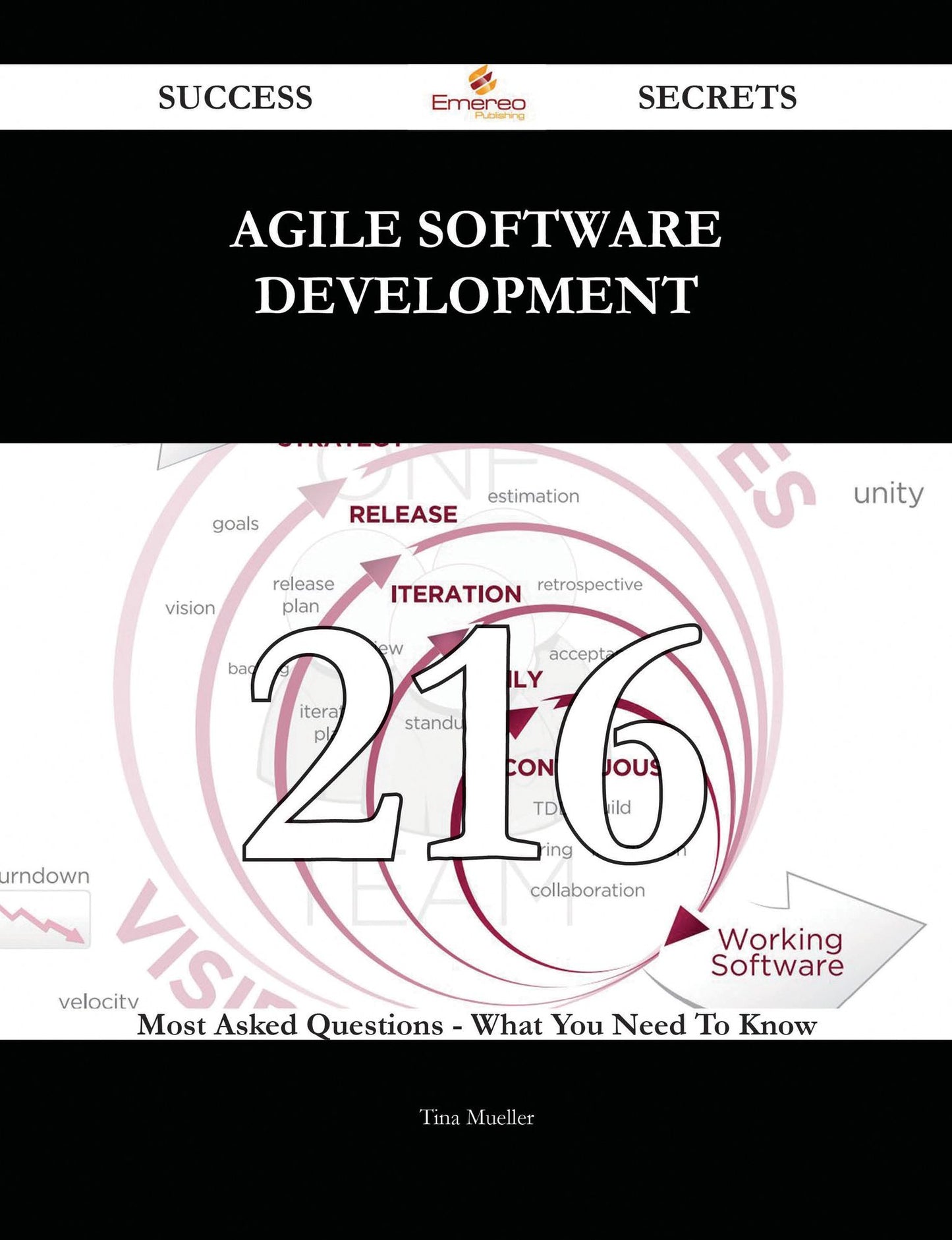 Agile software development 216 Success Secrets - 216 Most Asked Questions On Agile software development - What You Need To Know