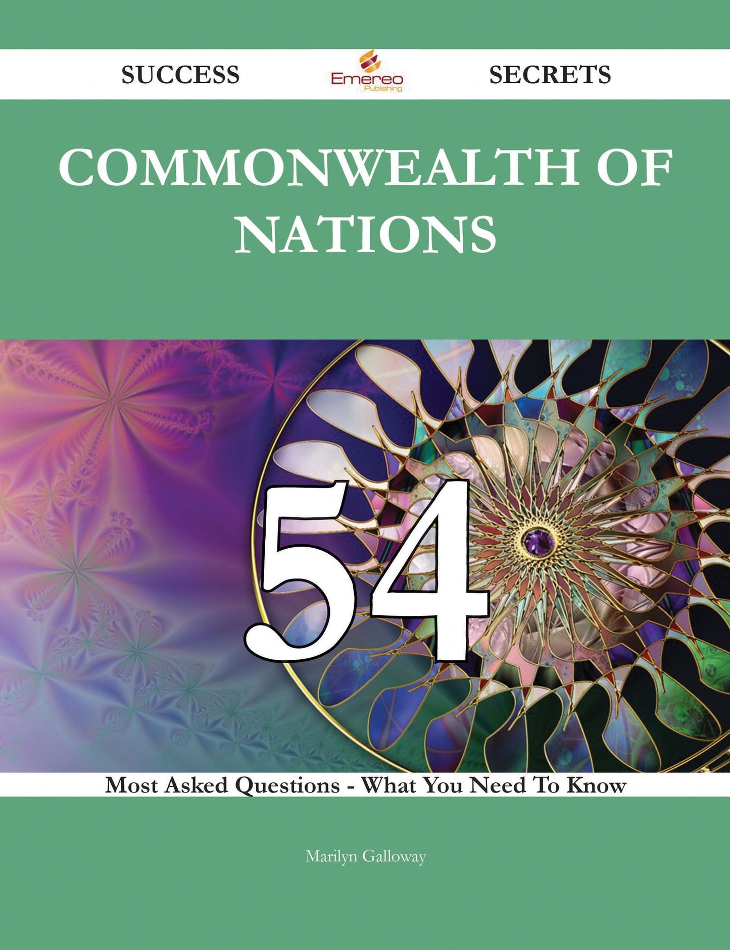 Commonwealth of Nations 54 Success Secrets - 54 Most Asked Questions On Commonwealth of Nations - What You Need To Know